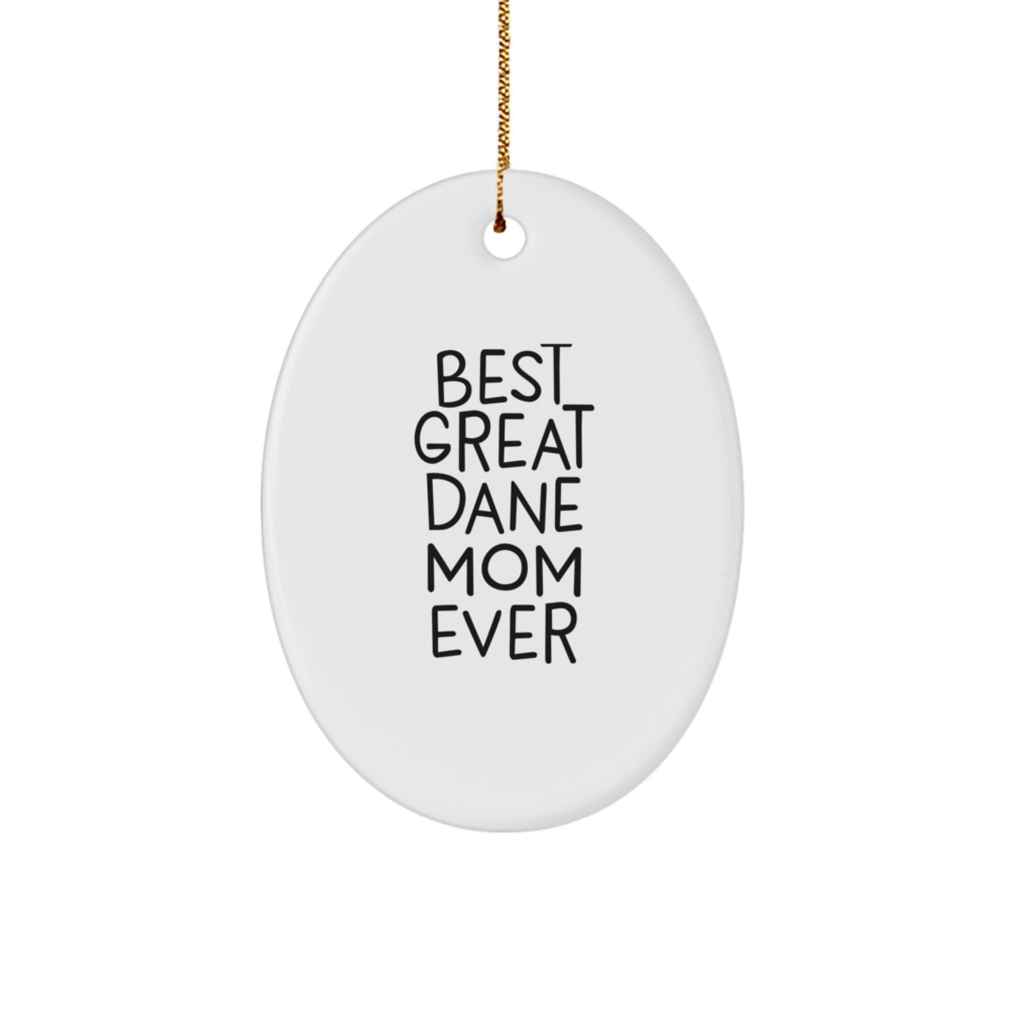 Funny Great Dane Dog Mom Gifts for Christmas - Oval Ornament from Daughter, Friends, Family - Image 1