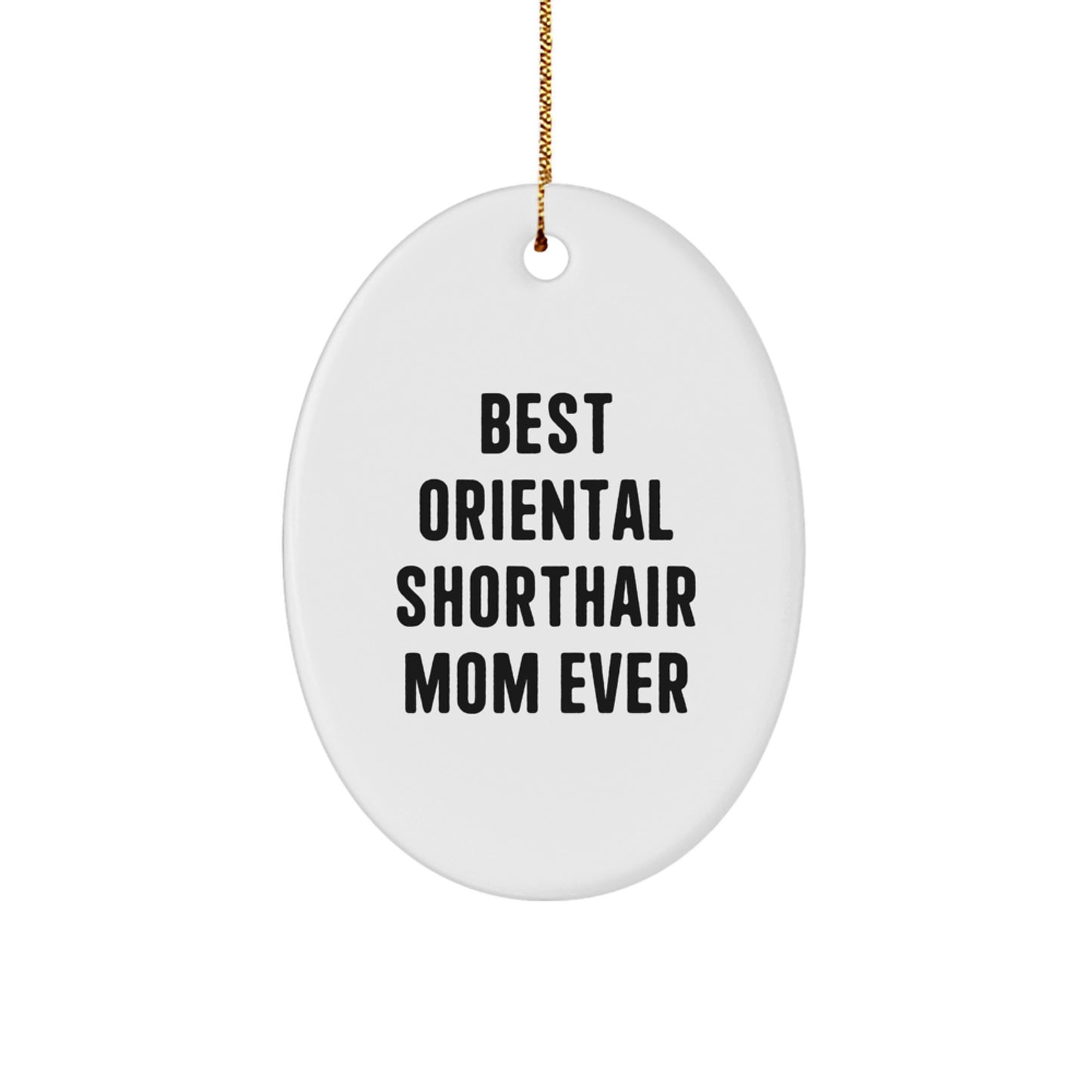 Oriental Shorthair Cat Mom Gifts from Family for Christmas Unique Gifts Oval Ornament - Image 1