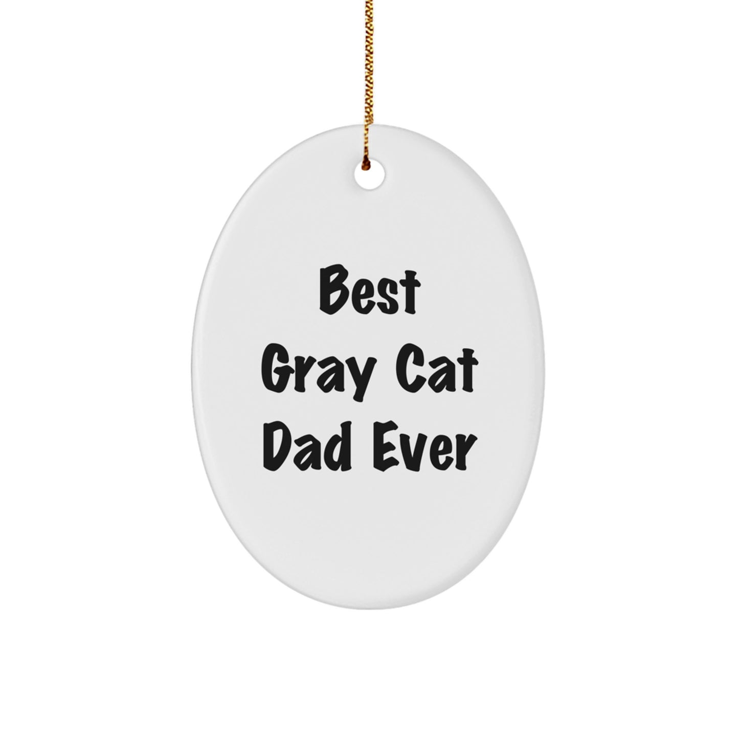 Funny Gray Cat Dad Ever Oval Ornament Gifts from Family for Christmas - Image 1