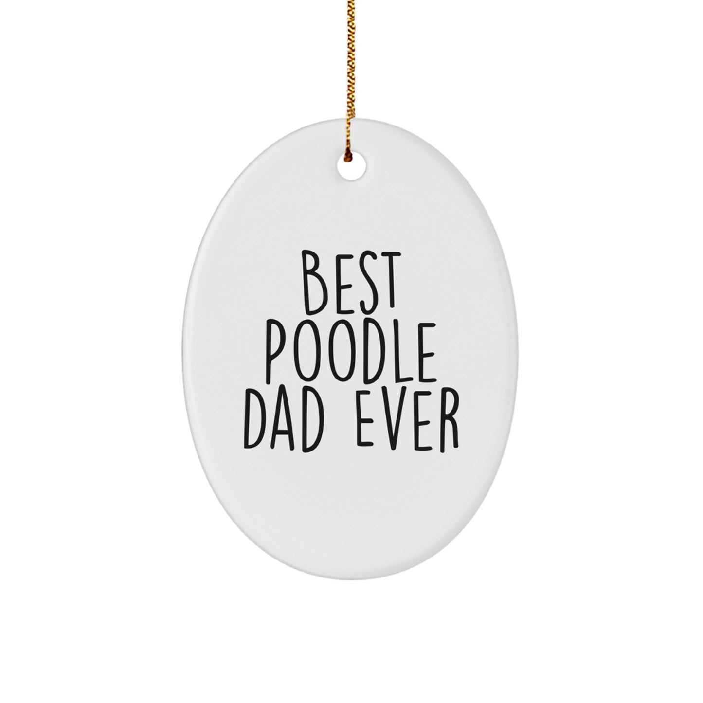 Best Poodle Dad Ever Gifts for Poodle Dog Lovers - Oval Ornament for Christmas - Image 1