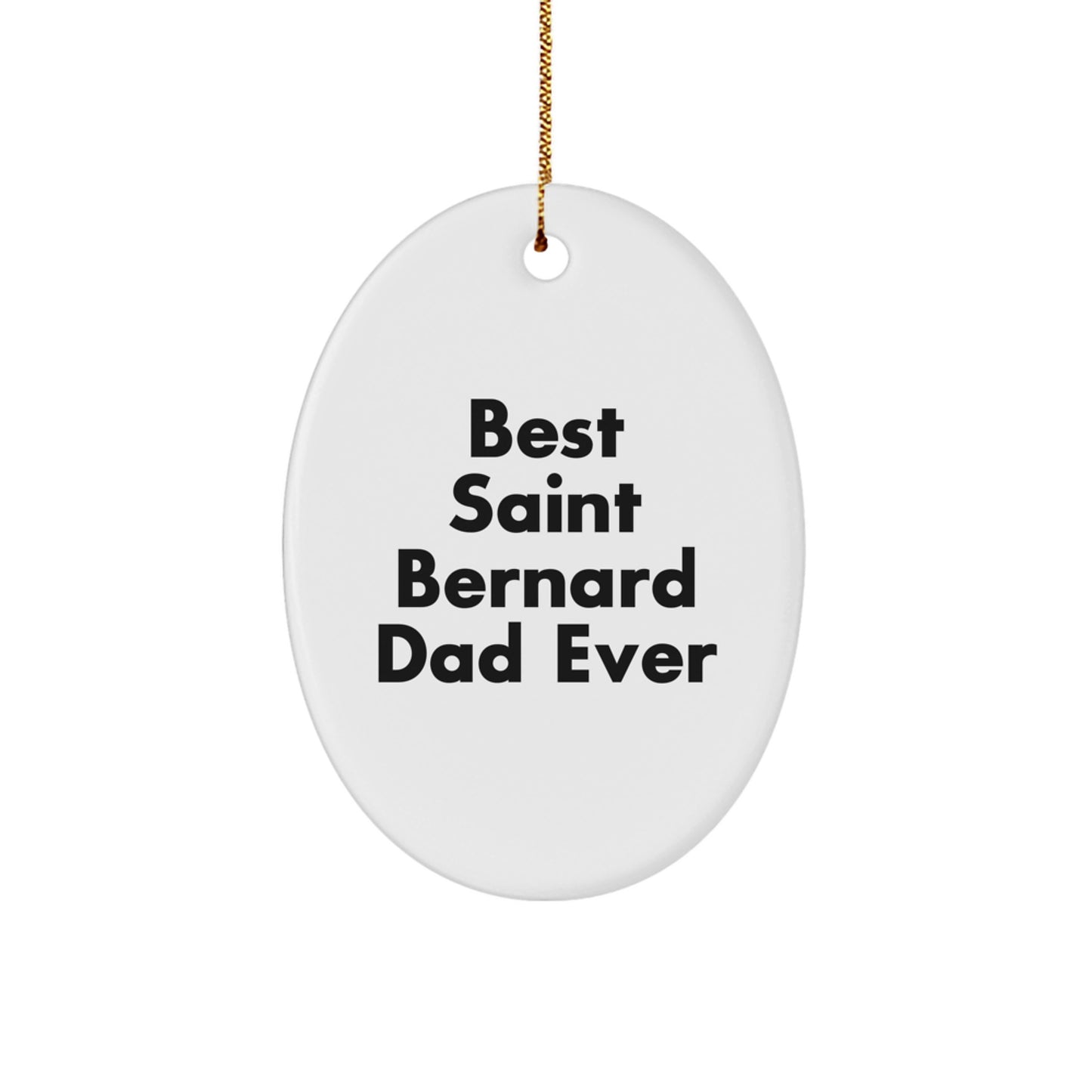 Saint Bernard Dog Oval Ornament, Best Saint Bernard Dad Ever, Funny Christmas Unique Gift for Saint Bernard Dog Lovers, Gifts from Family to Friends - Image 1