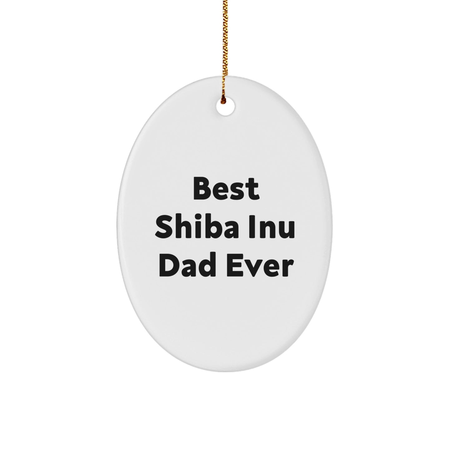 Shiba Inu Dad Gifts from Men - Funny Oval Ornament for Christmas Unique Gifts for Shiba Inu Dog Lovers - Image 1