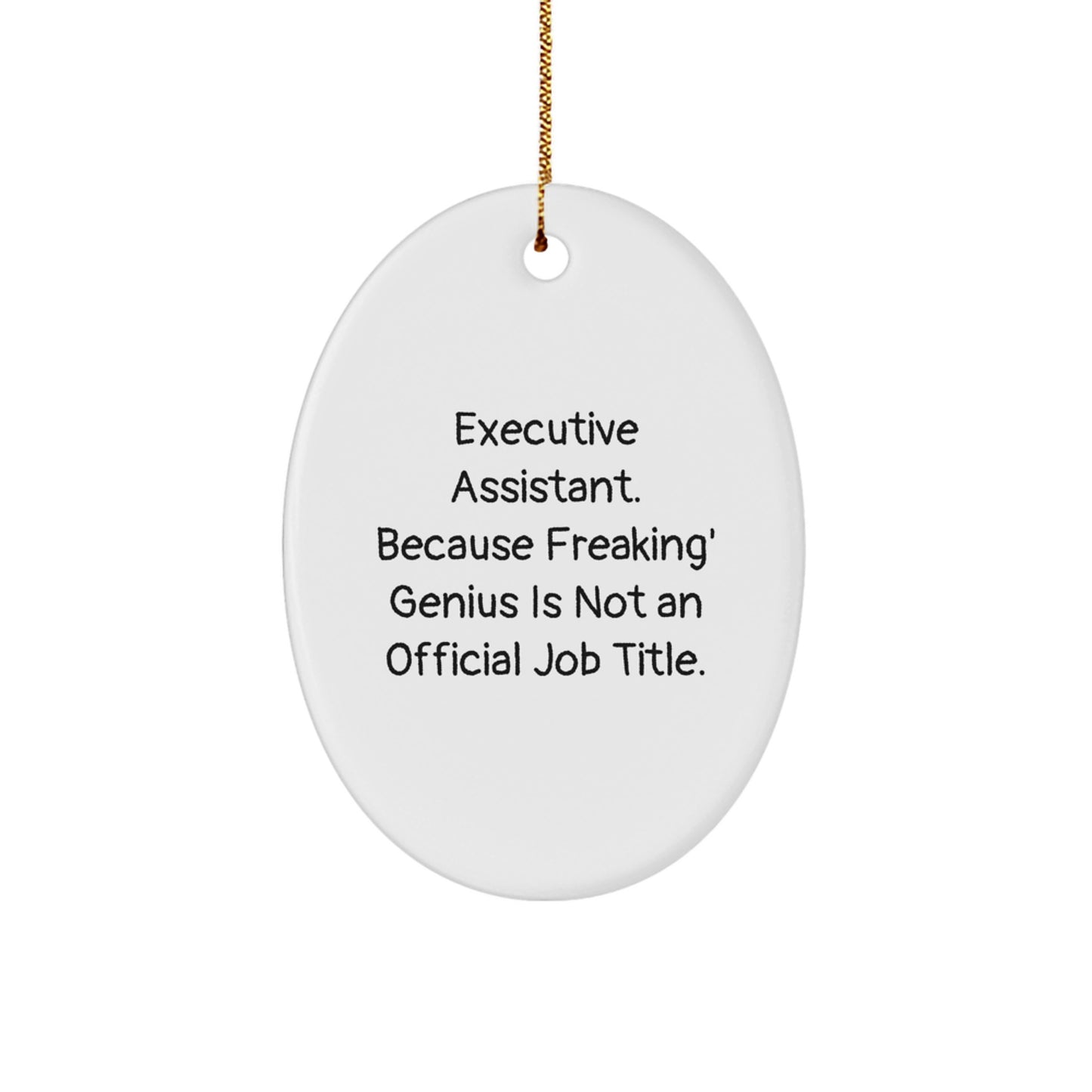 Executive Assistant Gifts from Men to Women Oval Ornament, Funny Quote - Oval Ornament for Executive Assistant, Christmas Unique Gifts for Coworkers, Oval Shaped Decorative Item - Image 1