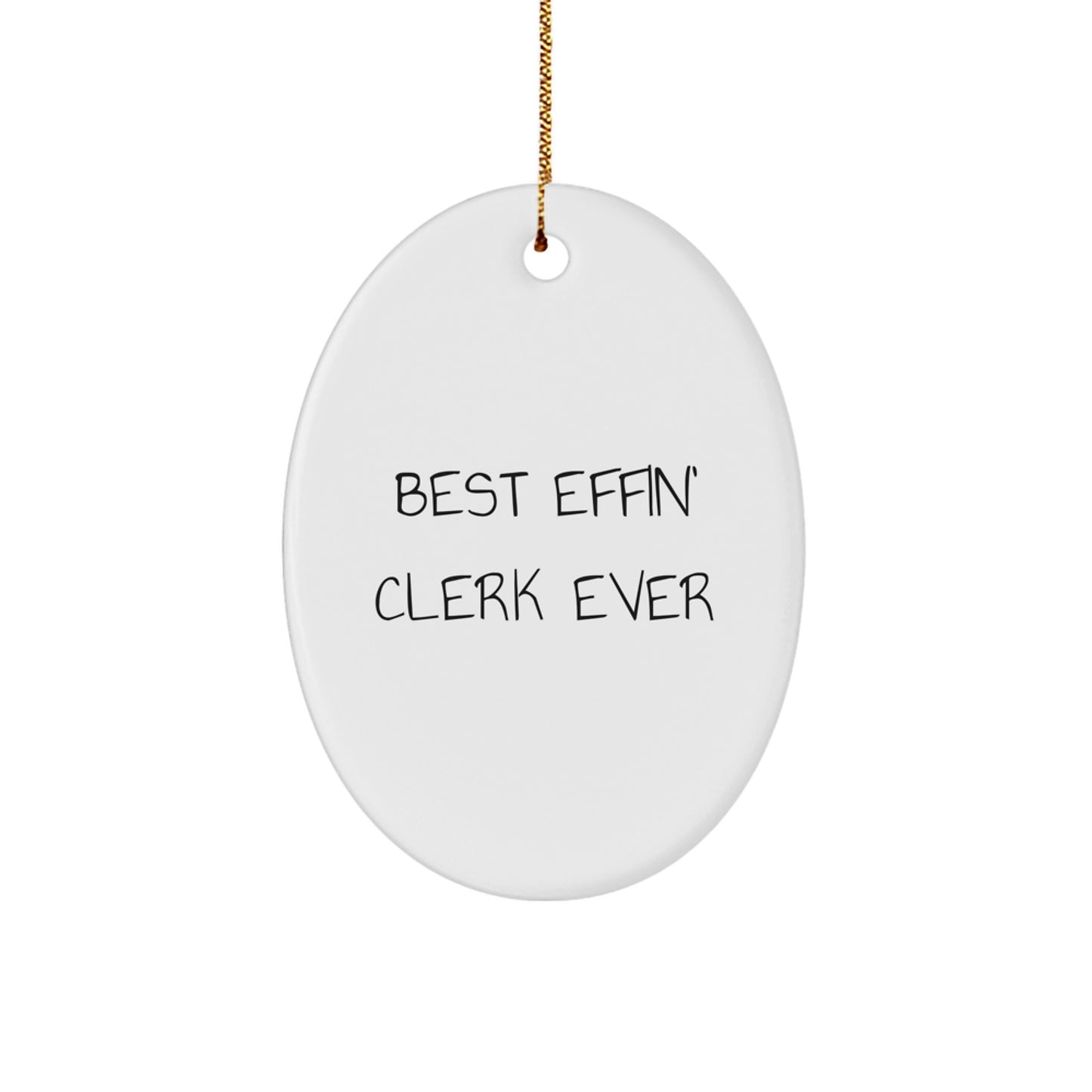 Funny Clerk Gift for Men - Oval Ornament with Best Effin' Clerk Ever Quote, Christmas Unique Gifts from Friends to Family - Image 1