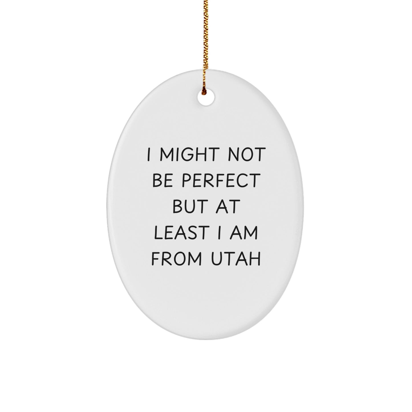 Utah Oval Ornament Gifts from Friends, Family, or Coworkers - 'I Might Not Be Funny from Utah' - Unique Christmas Decorations - Image 1