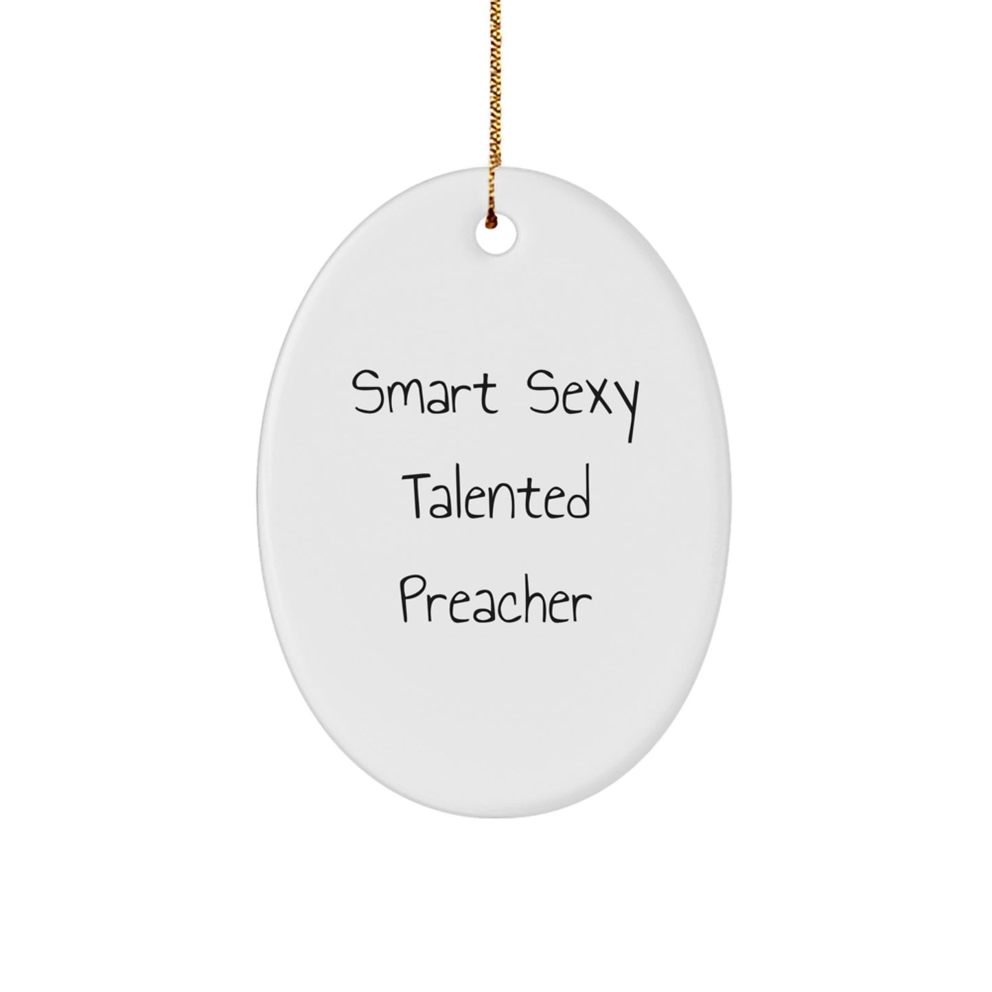 Smart Sexy Talented Preacher Oval Ornament Gifts from Friends for Christmas - Image 1