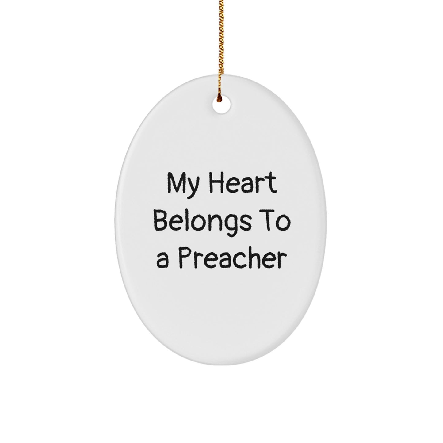 Unique Gifts from Men to Preacher - Oval Ornament, My Heart Belongs To A Preacher, Funny Quote, Christmas Unique Gifts - Image 1