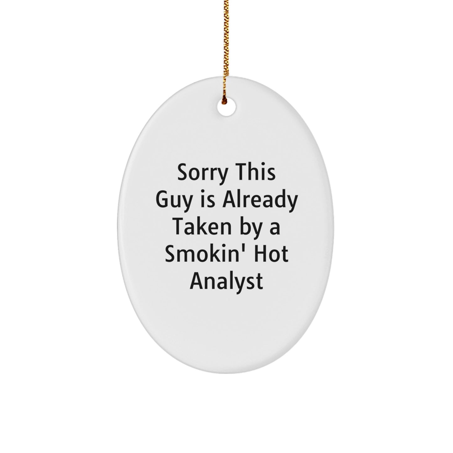 Funny Analyst Gifts for Men, Women, Christmas Unique Oval Ornament, Sorry This 'Guy' Is Already Taken, Oval Shaped Decor - Image 1