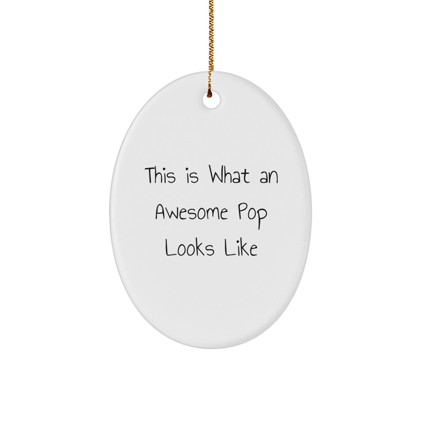 Funny Pop Gifts for Friends Oval Ornament This Is What An Awesome Pop Looks Like - Image 1