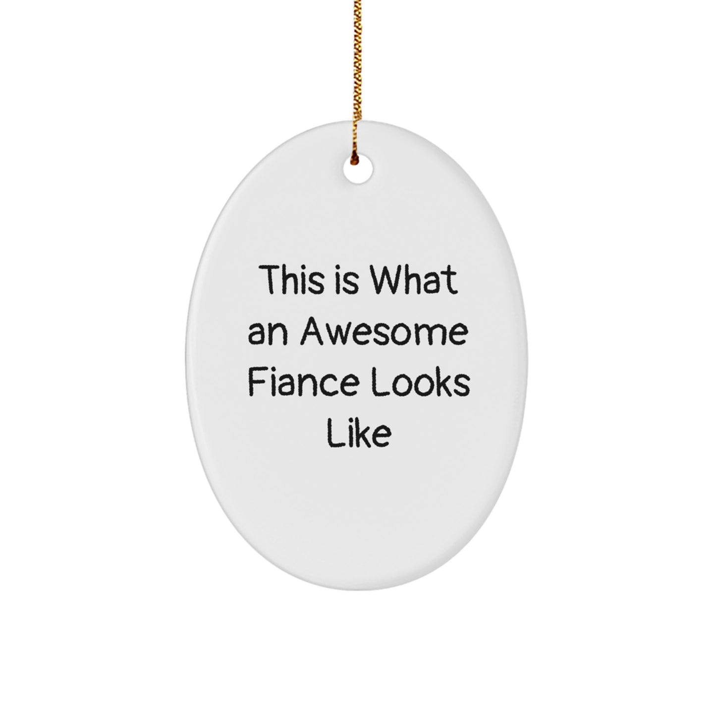 Funny Fiance Gifts for Him, This Is What An Awesome Fiance Looks Like Oval Ornament, Christmas Unique Gifts from Men to Fiance - Image 1