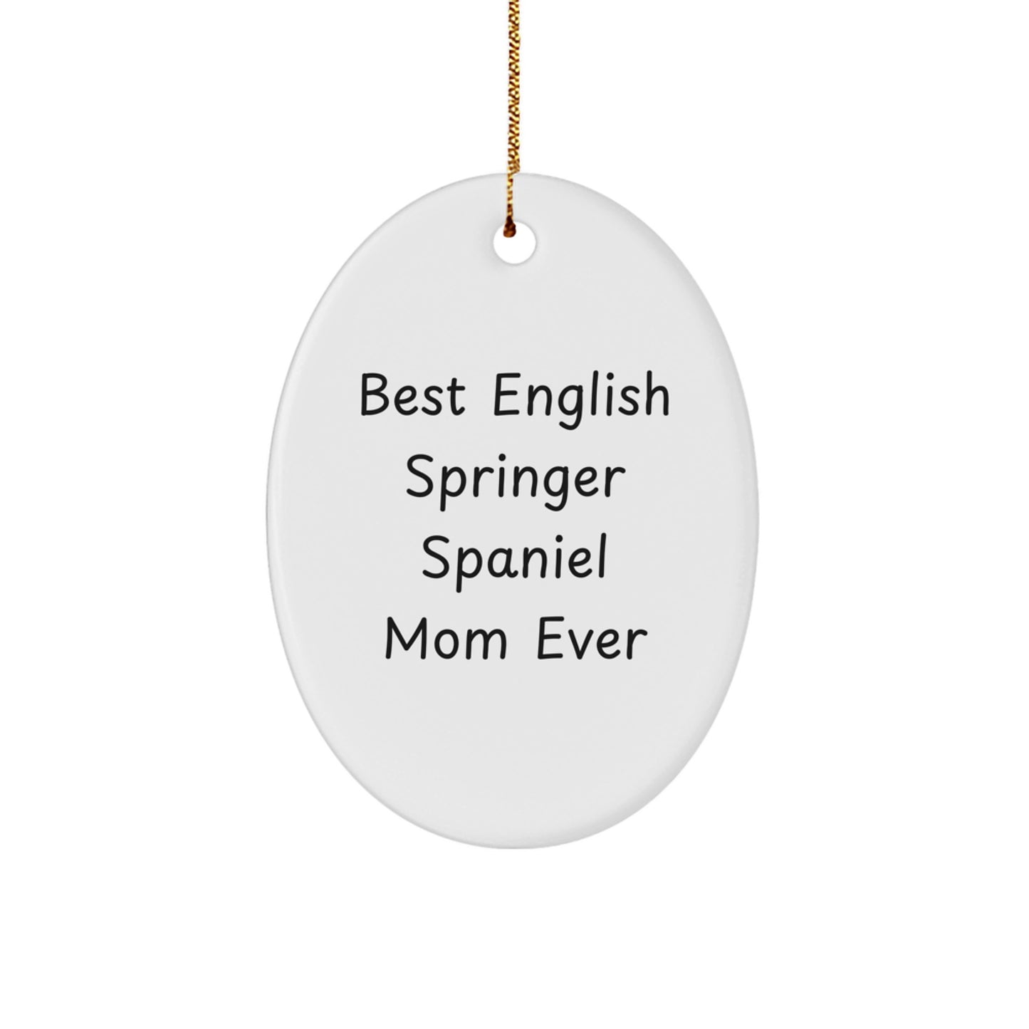 Funny English Springer Spaniel Dog Mom Gifts for Christmas Oval Ornament from Family - Best Mom Ever - Image 1