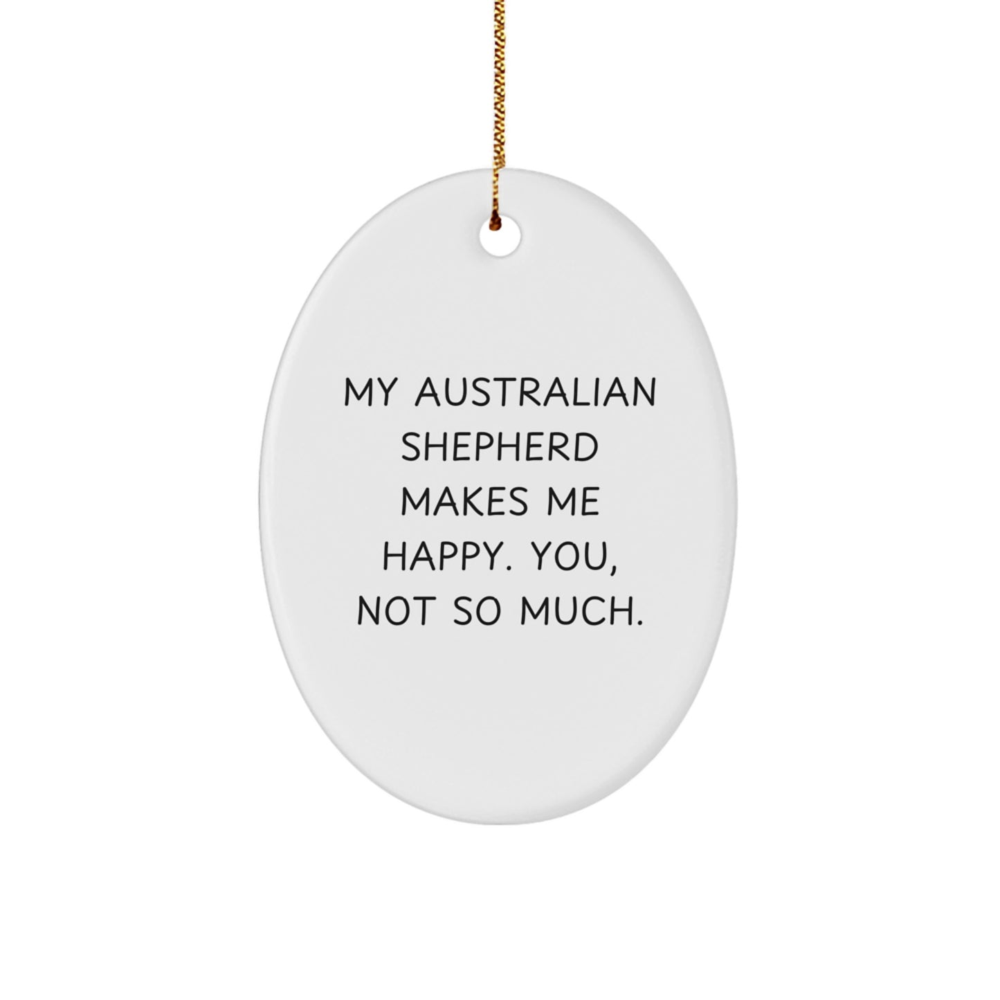 Gifts from Family - Funny Australian Shepherd Dog Oval Ornament, Christmas Unique Decorations for Home, White Oval Shaped MDF with Gold Cord - Image 1