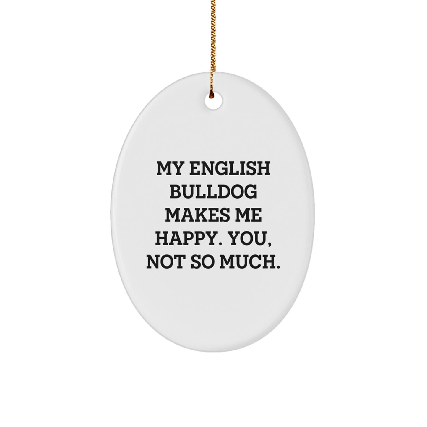English Bulldog Oval Ornament Funny Gift for Friends from You - Image 1