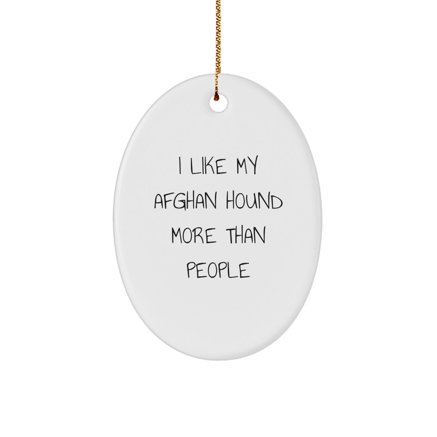 Afghan Hound Dog Lovers' Christmas Unique Gift, 'I Like My Afghan Hound More Than People' Oval Ornament, Gifts from Family to Afghan Hound Dog Enthusiasts - Image 1