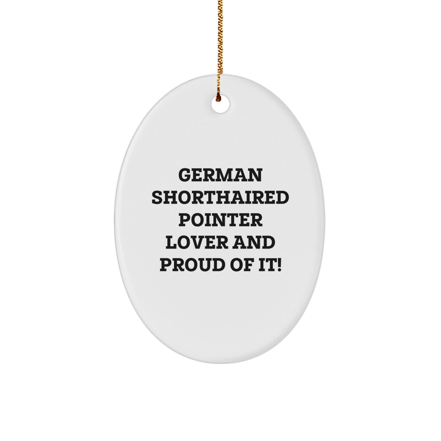 German Shorthaired Pointer Dog Lover Gifts from Family to Friends - 'German Shorthaired Pointer Lover And Proud Of It!' Oval Ornament for Christmas - Image 1