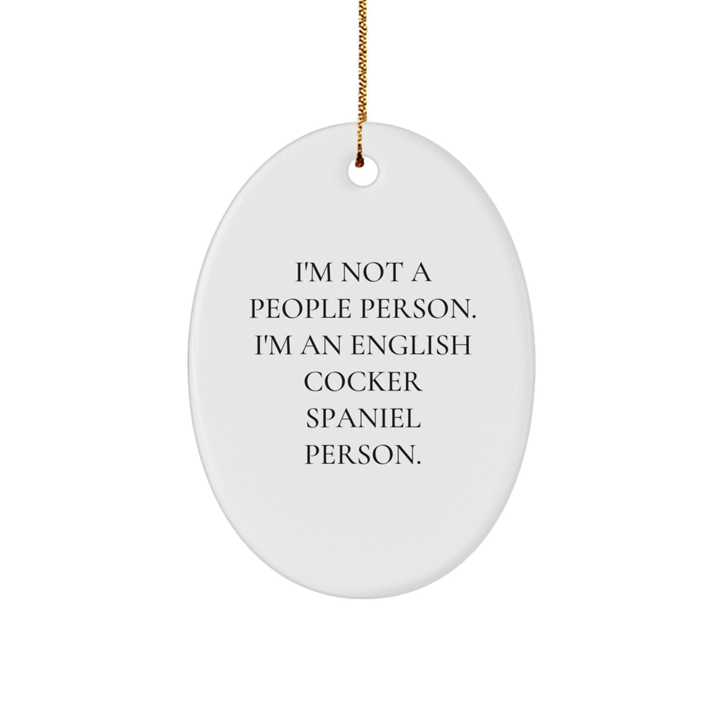 English Cocker Spaniel Dog Gifts, Funny Quote Oval Ornament, Gifts from Family for Christmas, Unique Presents for Dog Lovers - Image 1