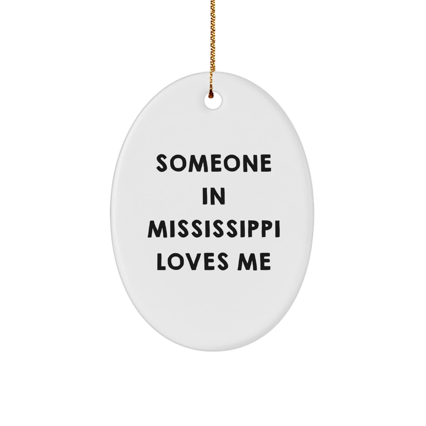 Mississippi Oval Ornament Gifts from Someone In Mississippi Loves Me, Funny Christmas Decor - Image 1