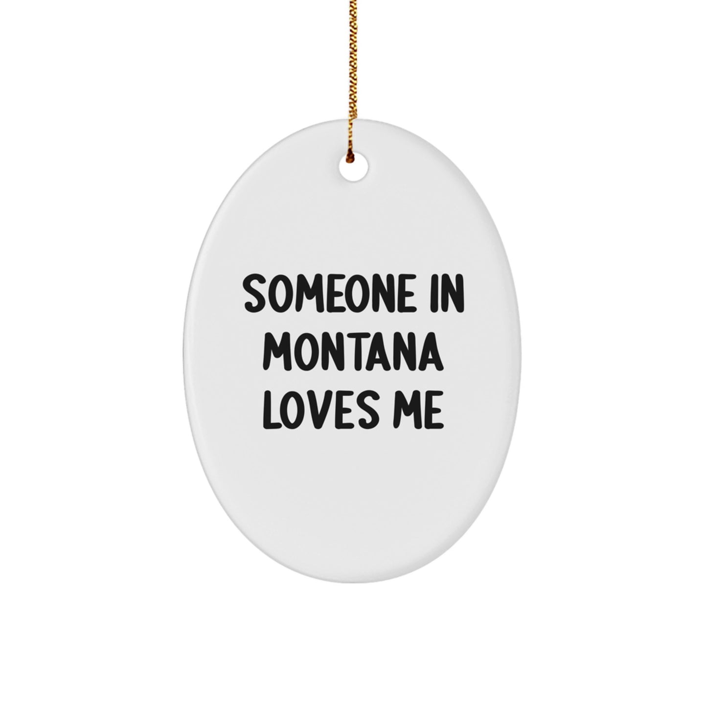 Someone In Montana Loves Me Christmas Oval Ornament Gifts from Family, Friends, or Coworkers for Montana Men, Women, or Montana Lovers - Image 1