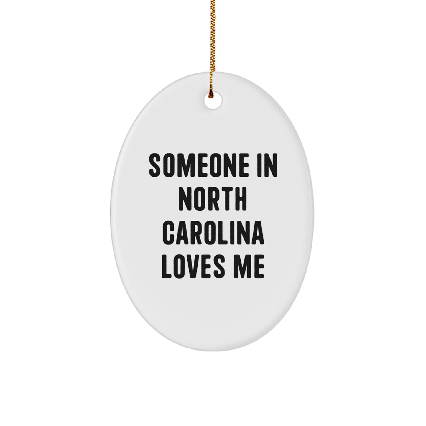 Someone In North Carolina Loves Me Oval Ornament, Gifts from Friends and Family for North Carolina Lovers, Unique Christmas Unique Gifts - Image 1