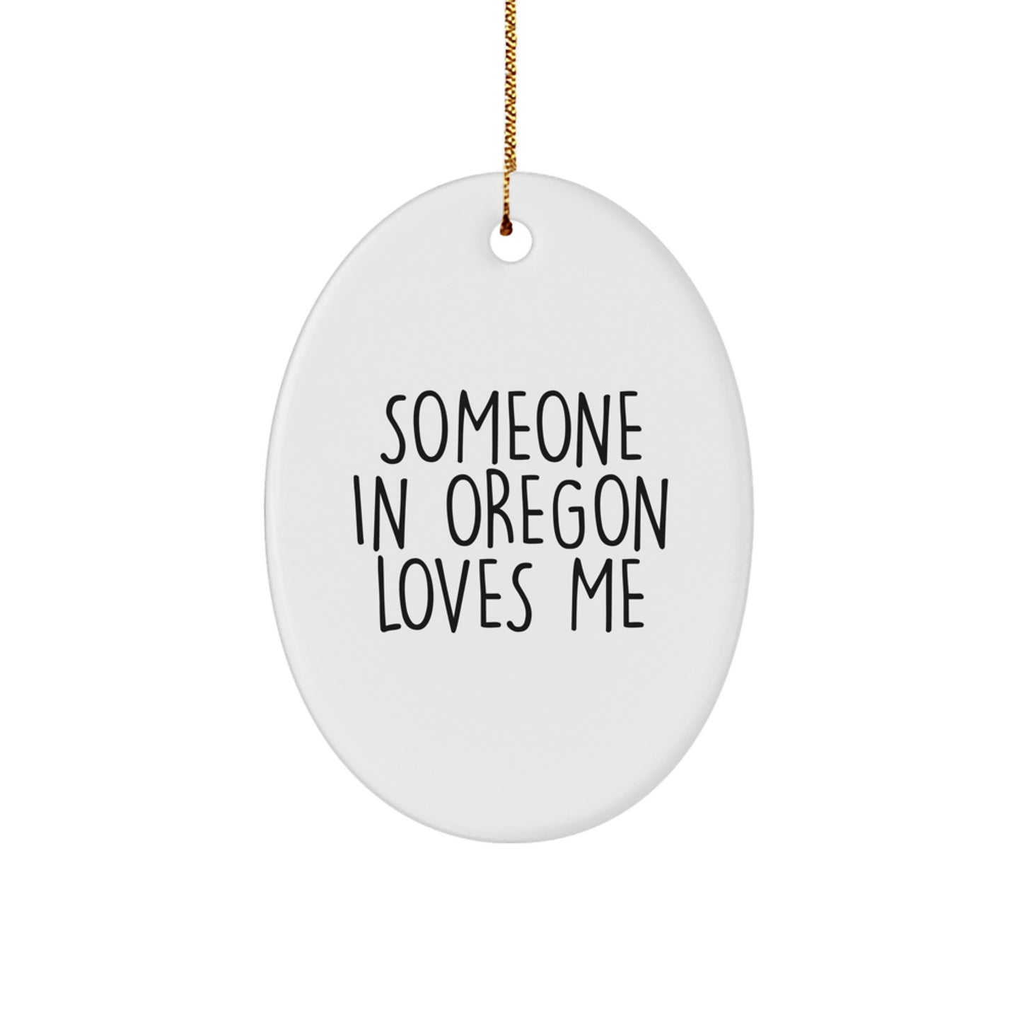Oregon Gifts, Someone in Oregon Loves Me Oval Ornament, Funny Christmas Unique Gift for Family, Friends, or Coworkers - Image 1
