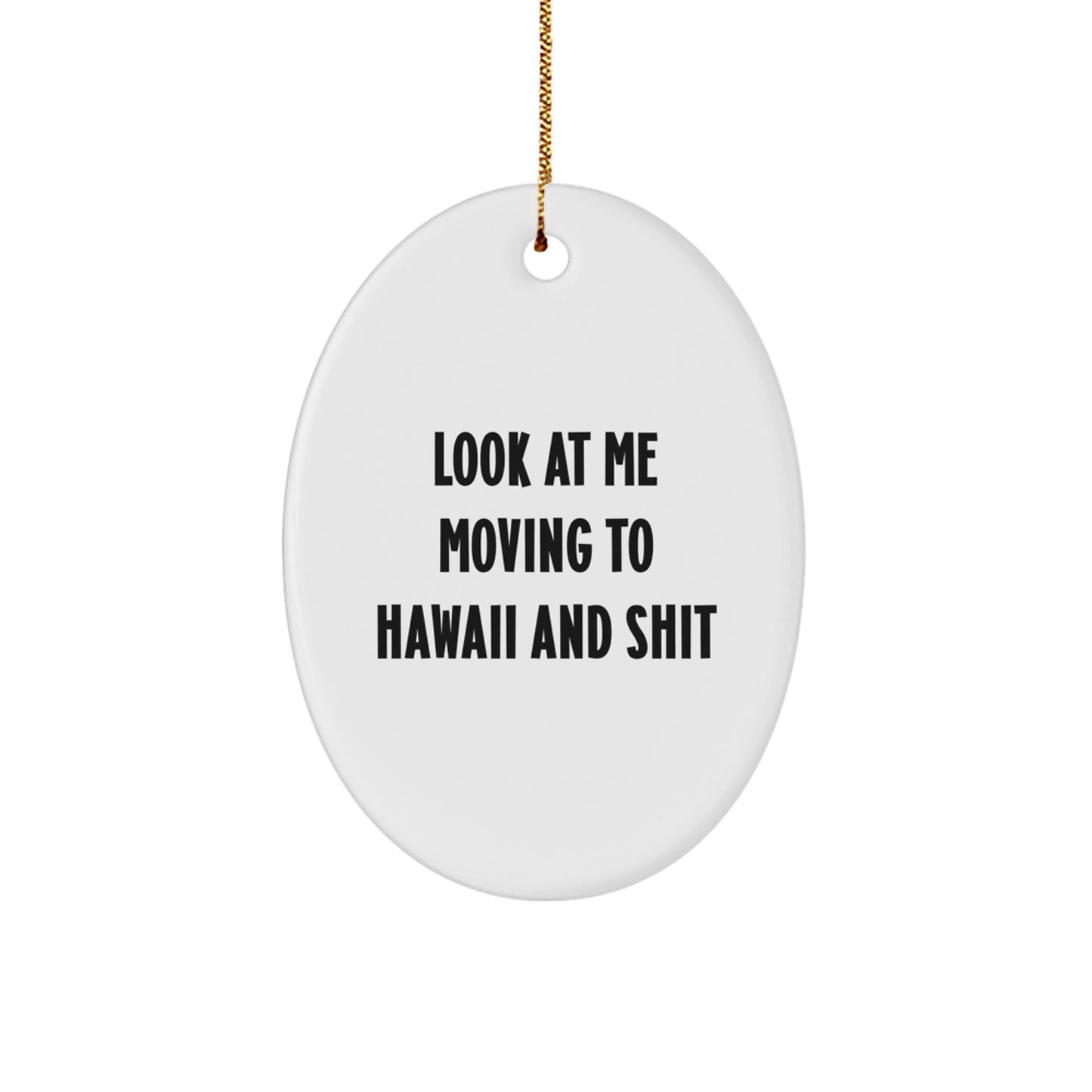 Hawaii Oval Ornament - Funny Quote Gifts from Friends to Family in Hawaii - Christmas Unique Decorations - Image 1