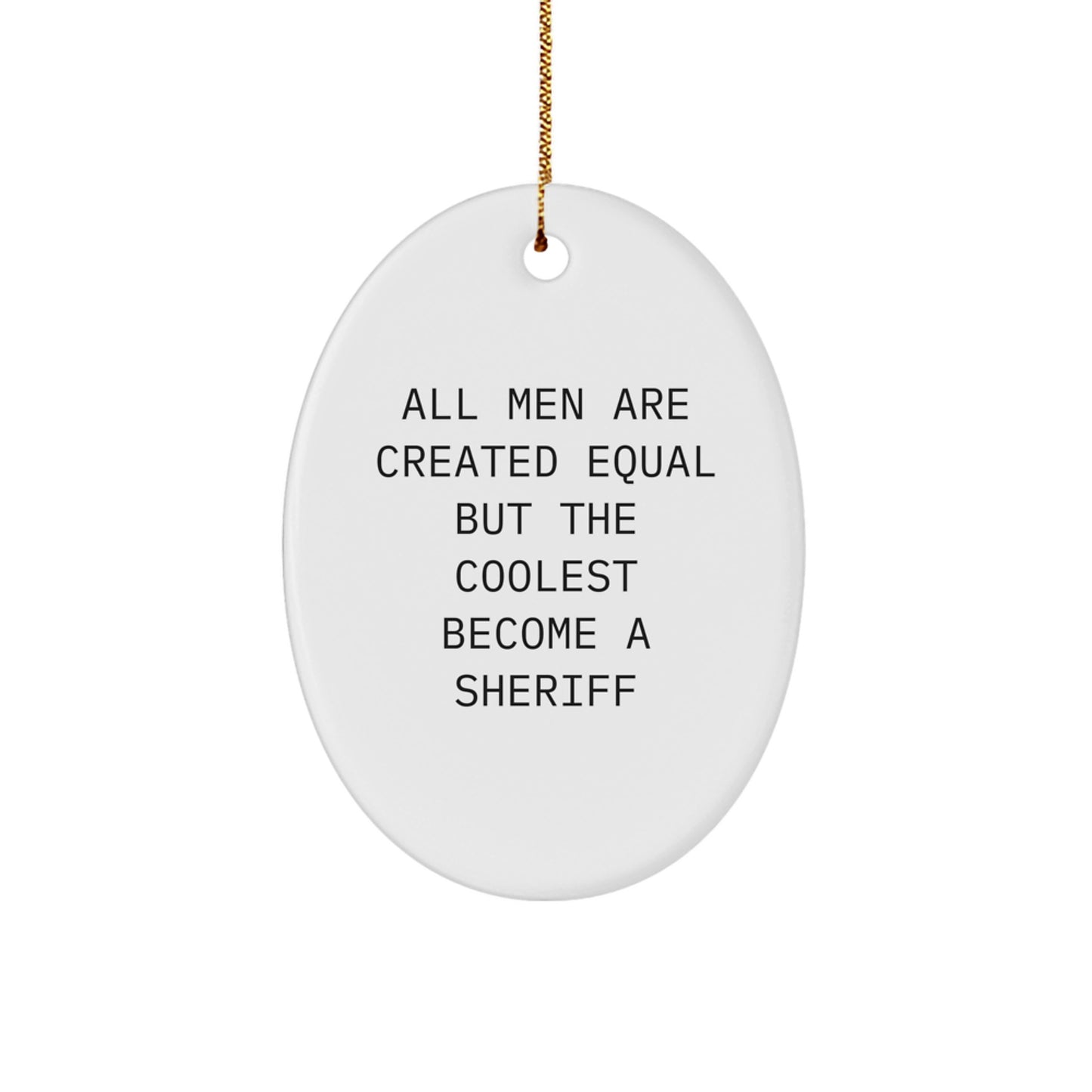 Funny Sheriff Gifts for Men - Christmas Unique Sheriff Oval Ornament Gifts from Men - Image 1