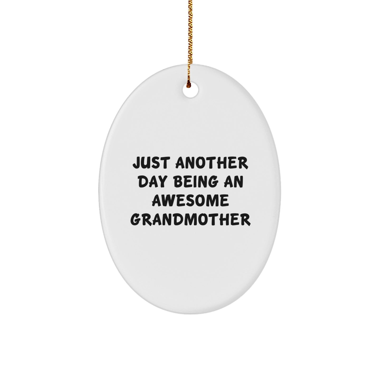 Funny Grandmother Gifts for Christmas - Oval Ornament 'Just Another Day Being An Awesome Grandmother' - Gifts from Family - Decorate Your Home - Image 1