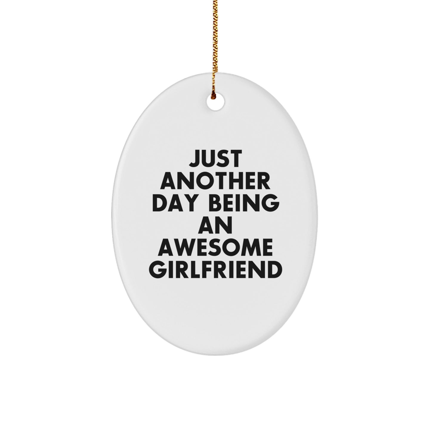 Funny Oval Ornament Gifts from Men to Sweetheart, Just Another Day Being an Awesome Quote for Christmas Unique Gifts - Image 1