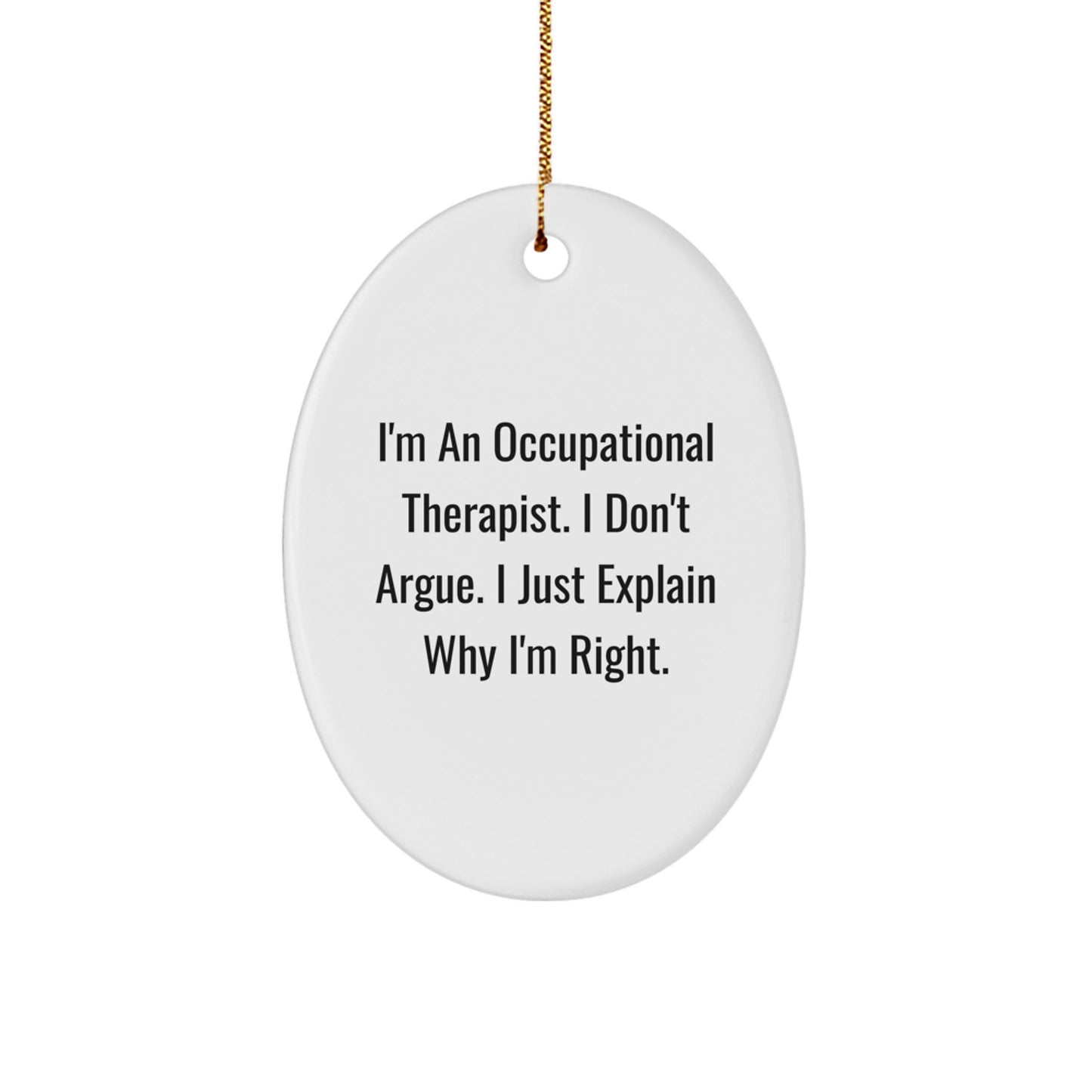 Funny Occupational Therapist Gifts from Friends, Oval Ornament, Inspirational Quote for Christmas Unique Gifts for Men Women Family Coworkers - Image 1