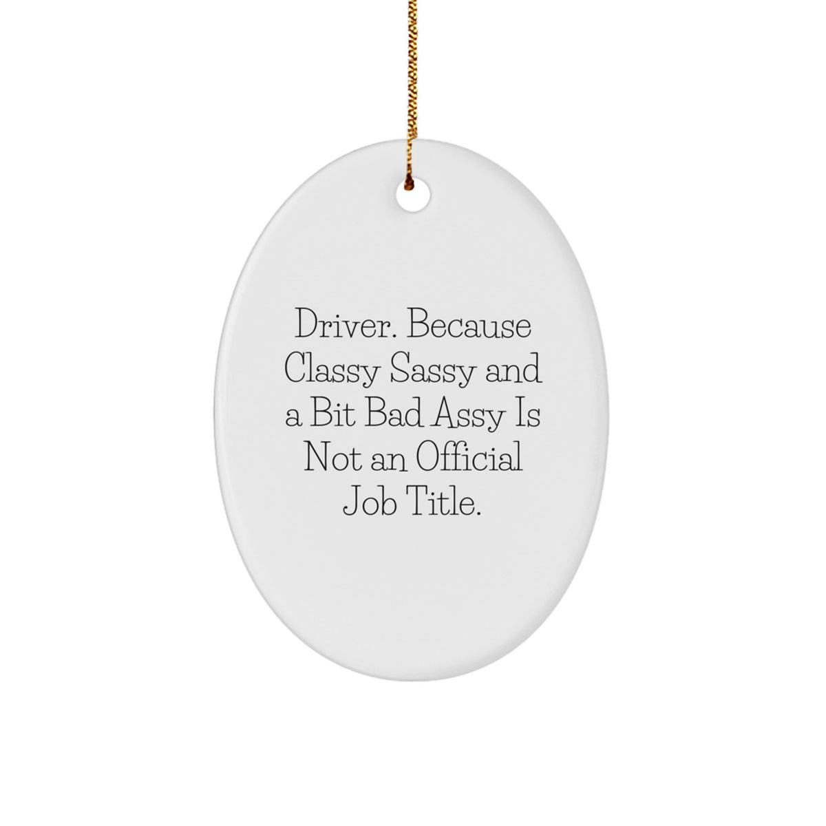 Driver Themed Oval Ornament Funny Quote Gifts for Drivers Men Women from Friends Family - Image 1