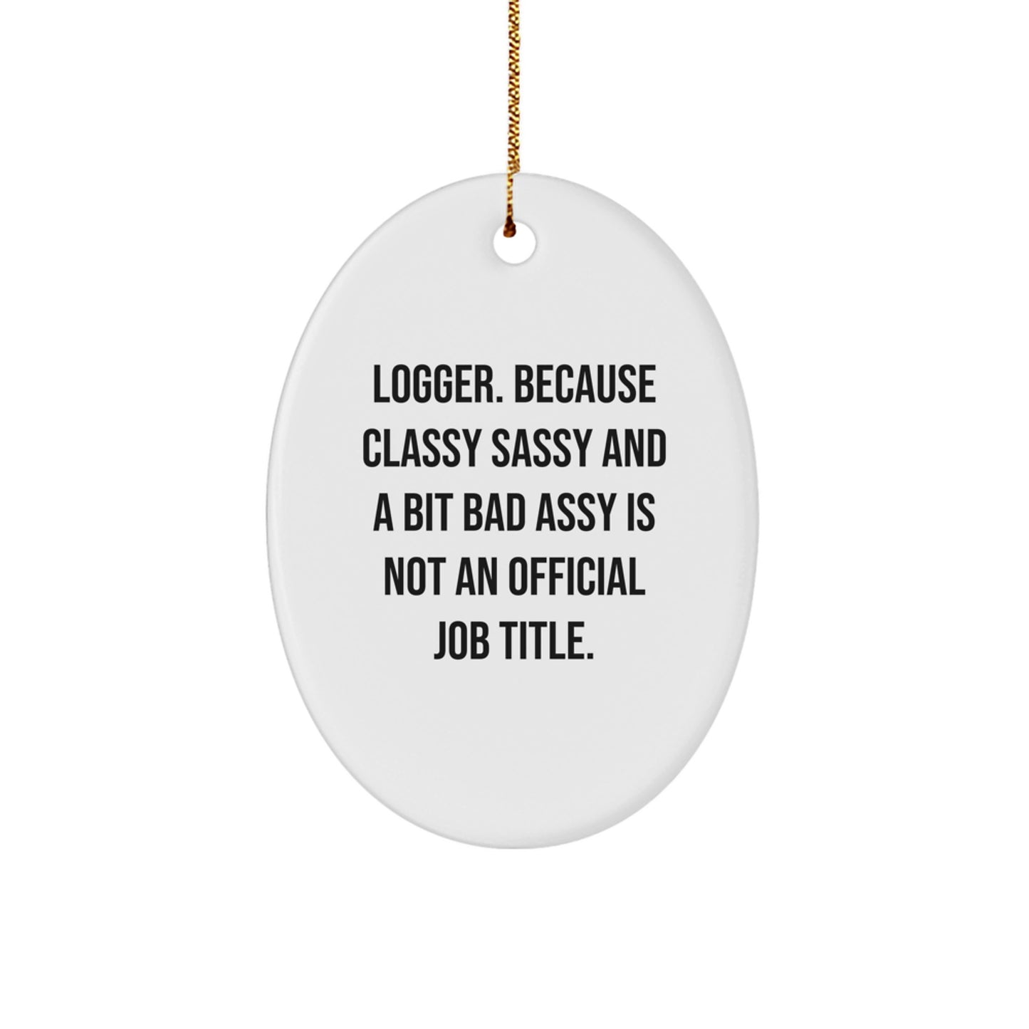 Funny Logger Gifts from Friends for Men - Unique Oval Ornament for Christmas - Image 1