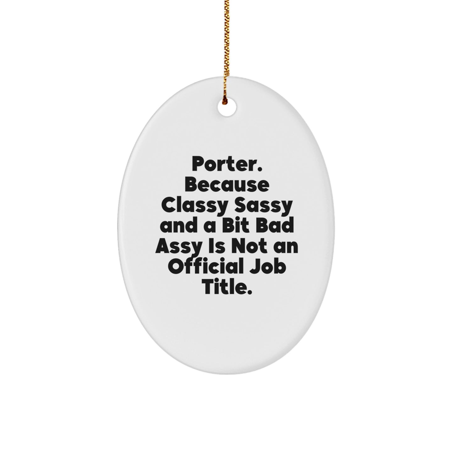 Porter Oval Ornament, Funny Quote Gifts from Friends and Family, Oval Shaped White Christmas Decorations for Porter - Image 1