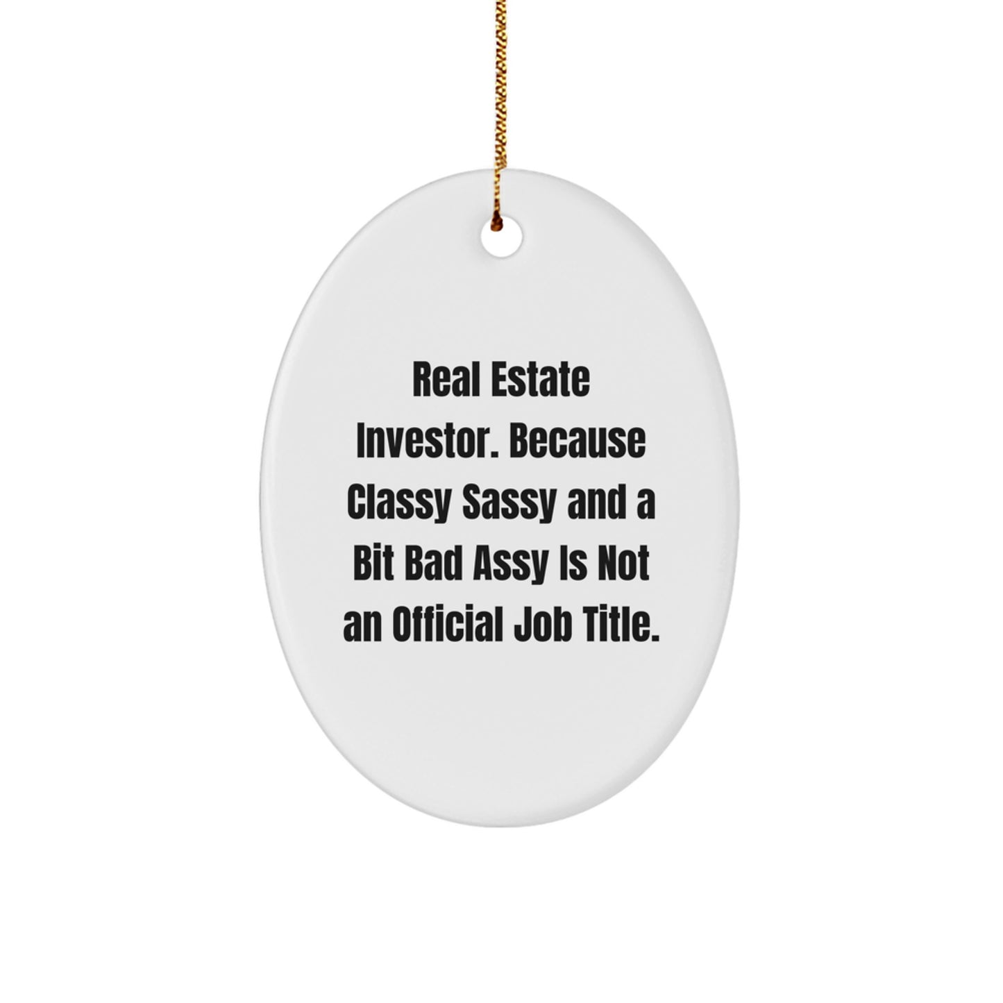 Funny Real Estate Investor Christmas Unique Gifts for Men from Friends - Oval Ornament with Quote, Unique Christmas Decorations - Image 1