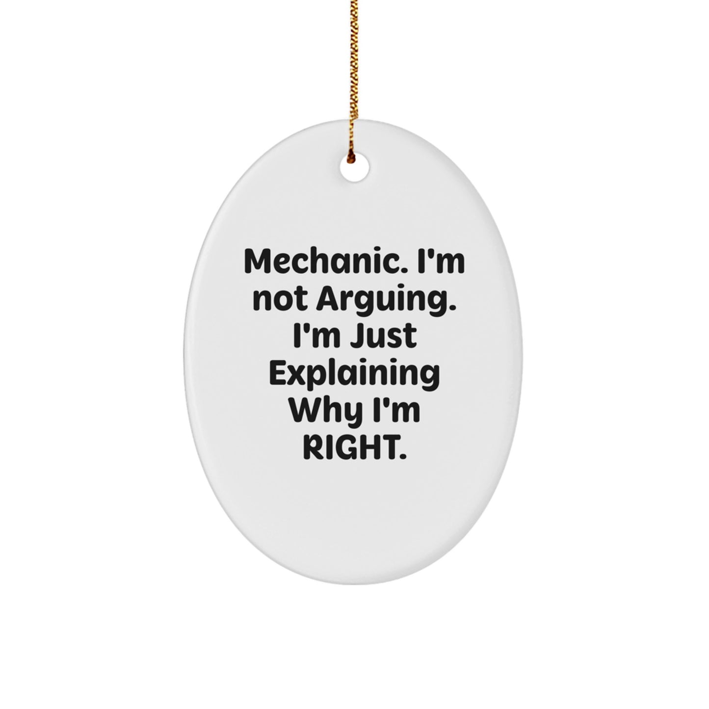 Funny Mechanic Gifts for Men, Oval Ornament, 'I'm Not Arguing, I'm Just Explaining...' - Image 1