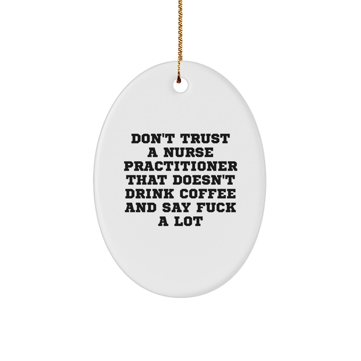 Funny Nurse Practitioner Gifts from Men, Unique Oval Ornament for Nurse Practitioner, Christmas Unique Gifts for Nurse Practitioner - Image 1