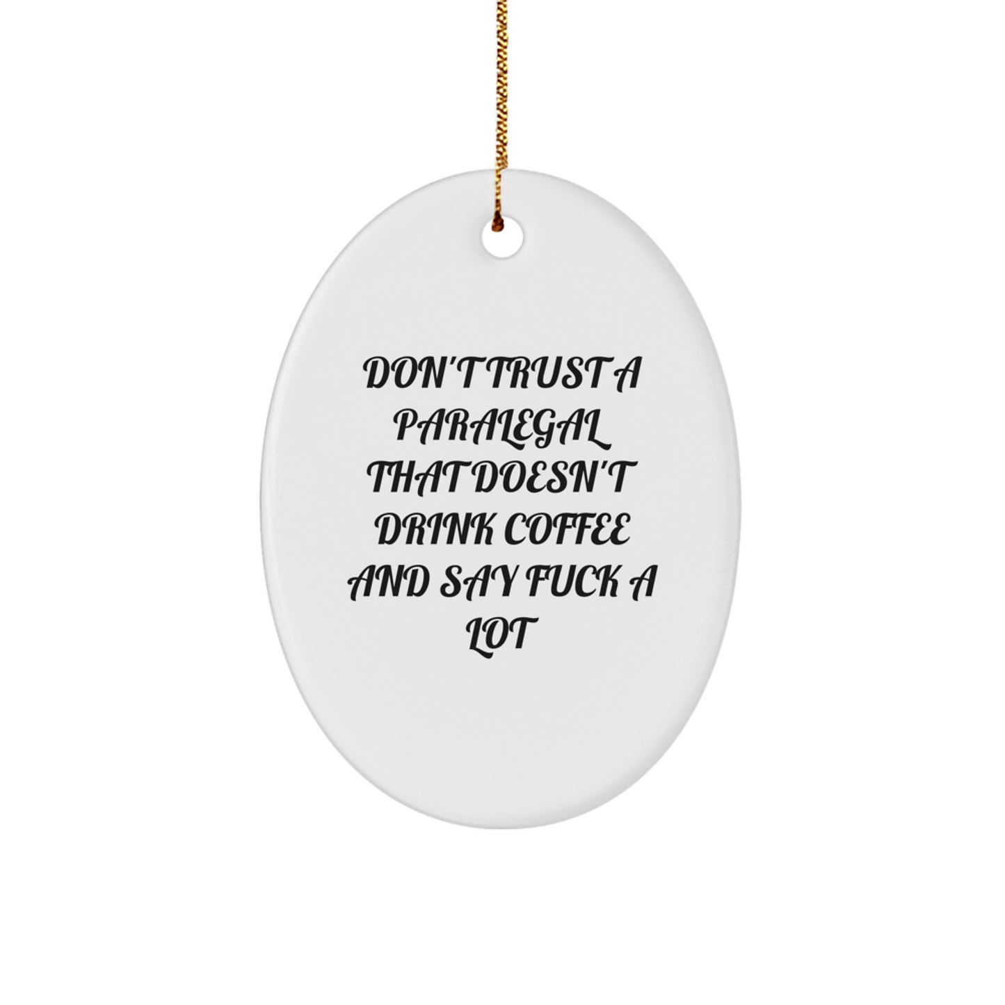 Funny Paralegal Gifts from Family - Oval Ornament for Paralegal Men, Women, or Friends - Image 1