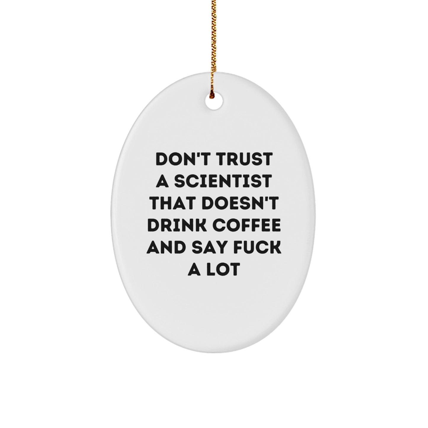 Funny Scientist Gifts from Men - Oval Ornament for Scientist Friends, Coworkers, Family, Unique Christmas Unique Gifts for Scientist Lovers - Image 1