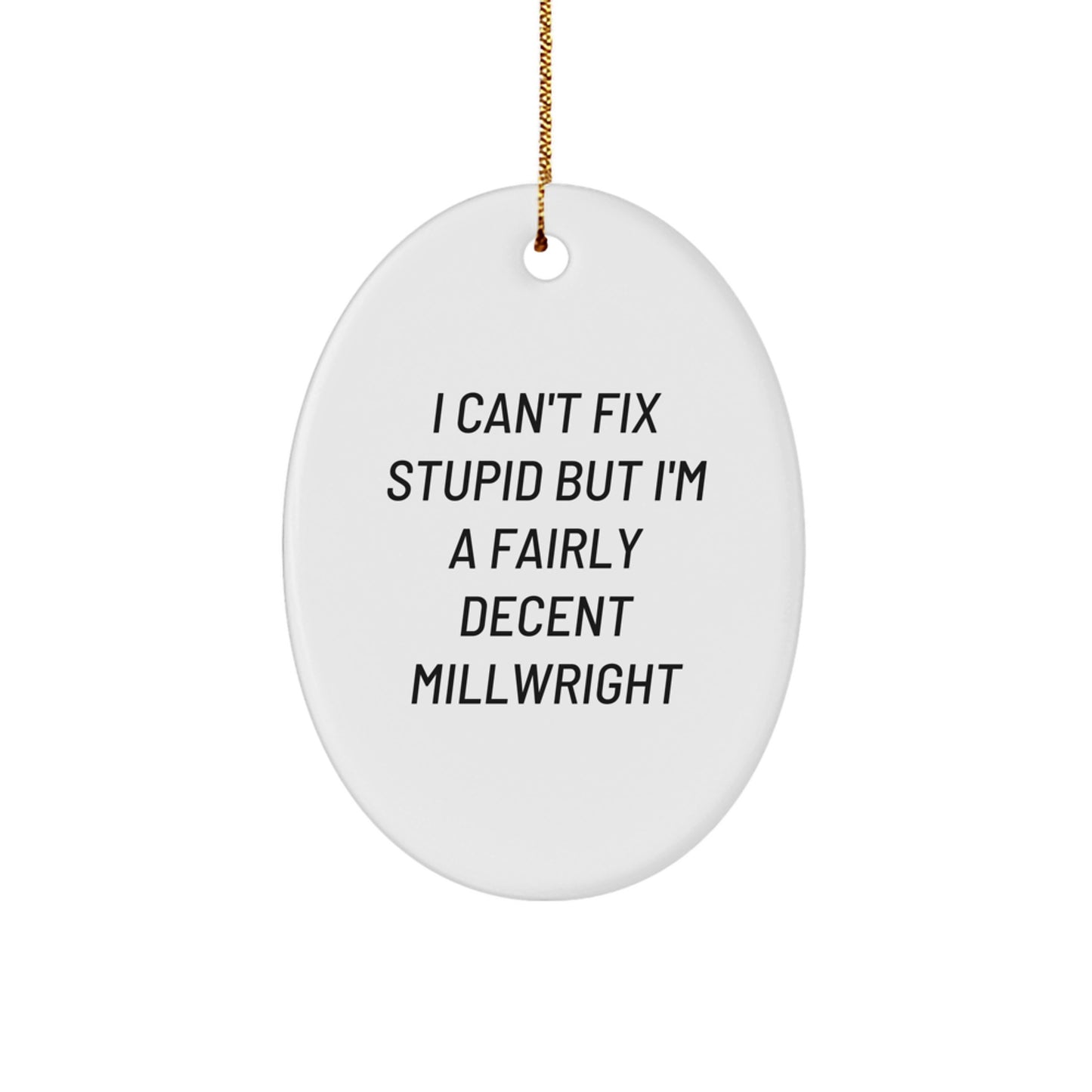 Funny Millwright Oval Ornament, Oval Decorations for Millwrights, Christmas Unique Gifts from Friends to Family - Image 1