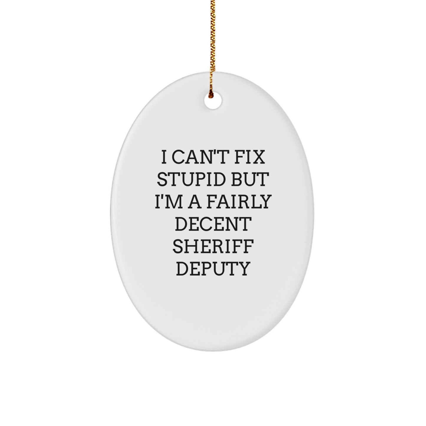 Funny Sheriff Deputy Gifts for Men - Sheriff Deputy Oval Ornament - Gifts from Friends and Family for Christmas Unique Gifts - Image 1