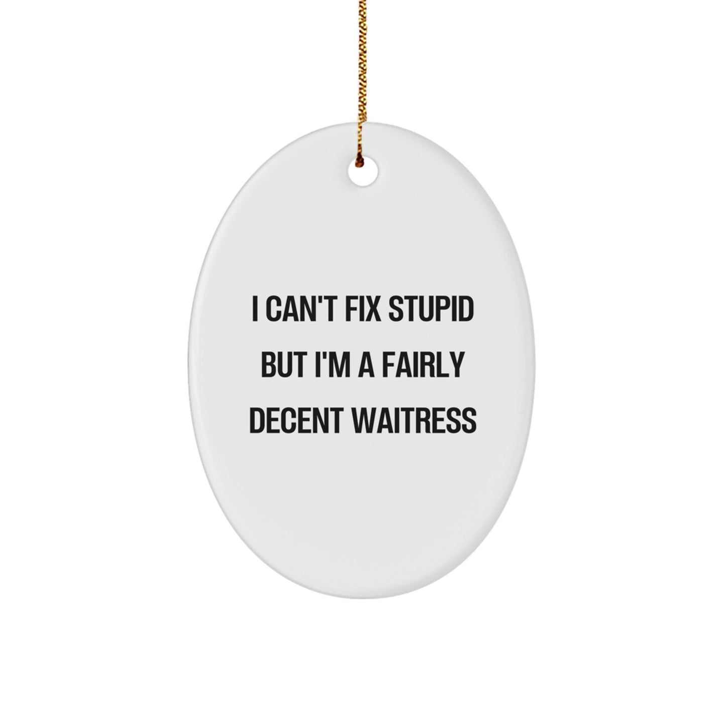 Funny Waitress Oval Ornament Gifts for Waitress from Men, Christmas Unique Gifts - Image 1