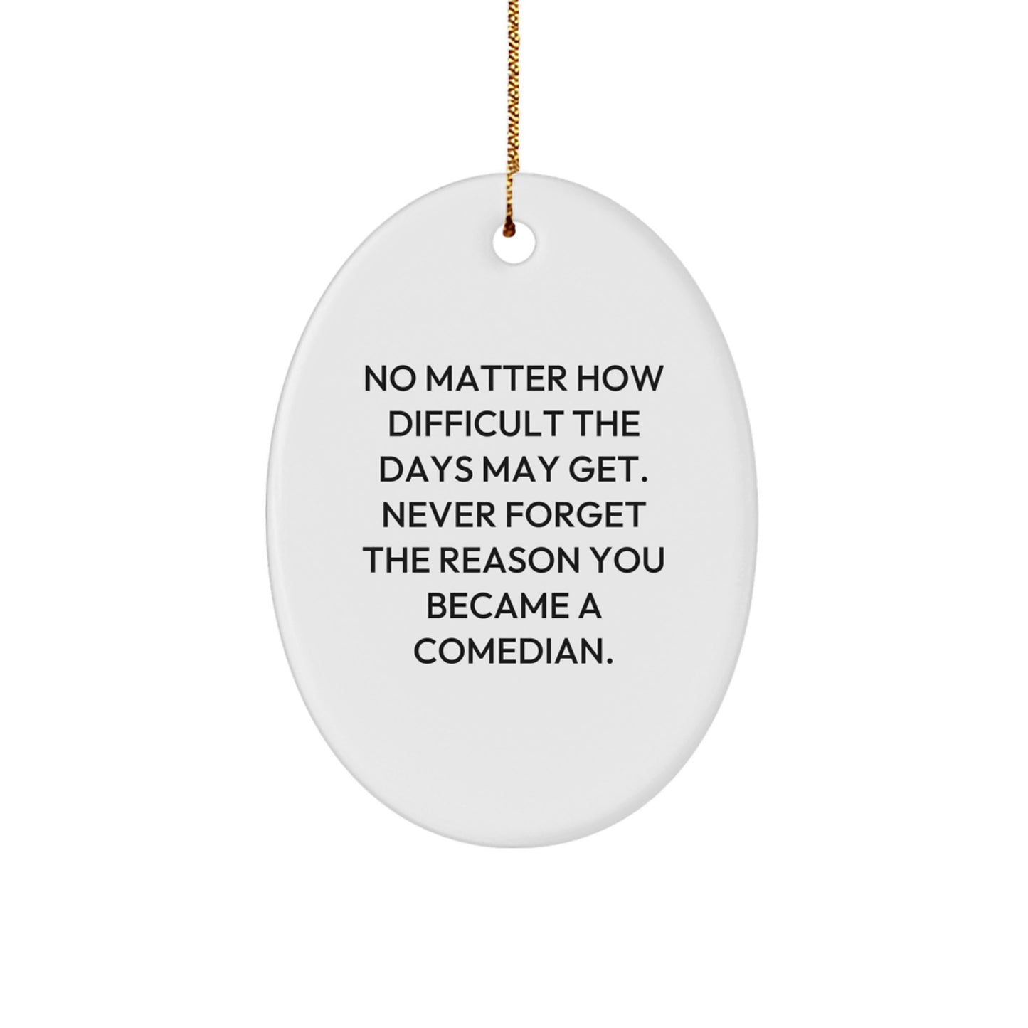 Funny Comedian Christmas Oval Ornament Gifts from Friends and Family - Never Forget to Shine, Comedian Gifts for Men and Women - Image 1