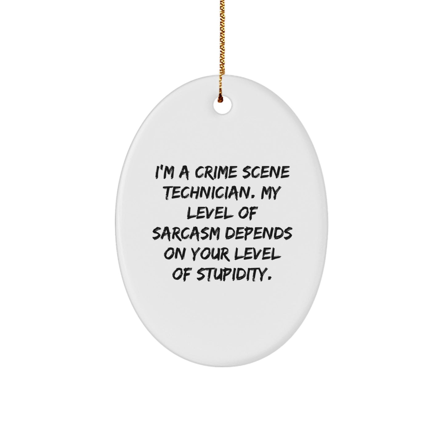 Crime Scene Technician Oval Ornament Gifts from Friends for Christmas, Funny Sarcasm Humor, White Oval Shaped MDF with Sublimation Print - Image 1