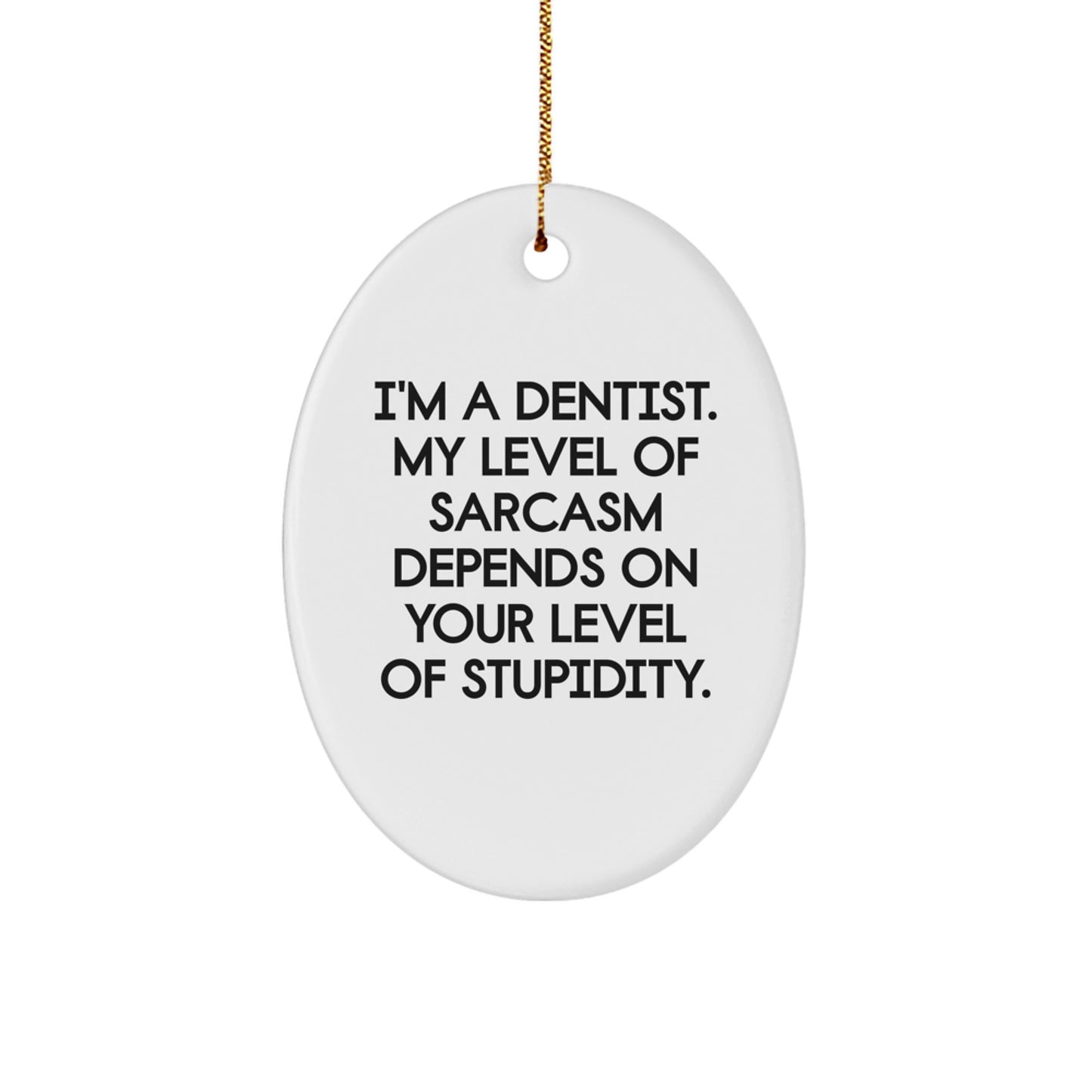 Funny Dentist Gifts from Friends for Men Women Coworkers - Sassy Oval Ornament Christmas Unique Decorations - Image 1