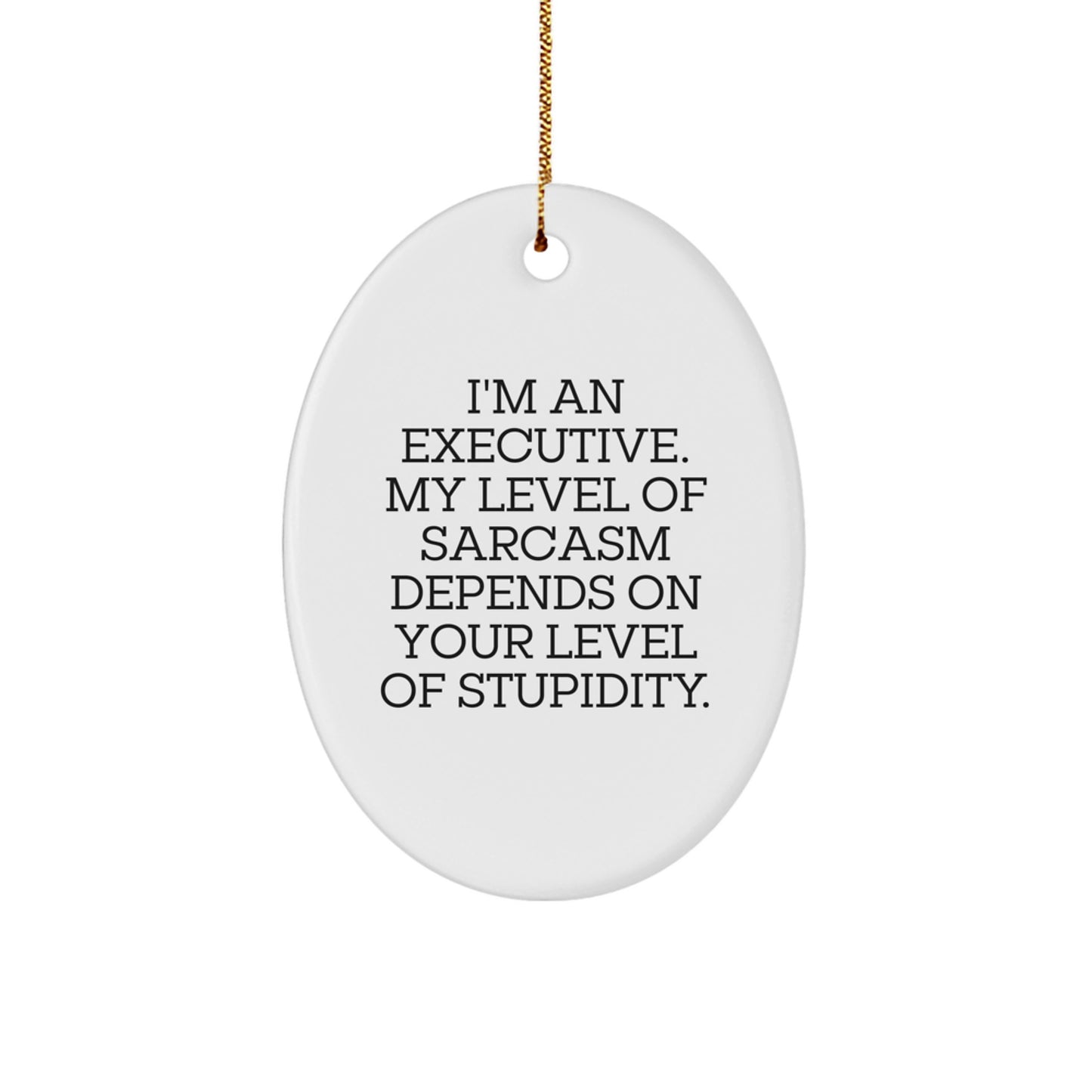 Funny Executive Oval Ornament Gifts from Friends and Family for Executive Men and Women - Image 1
