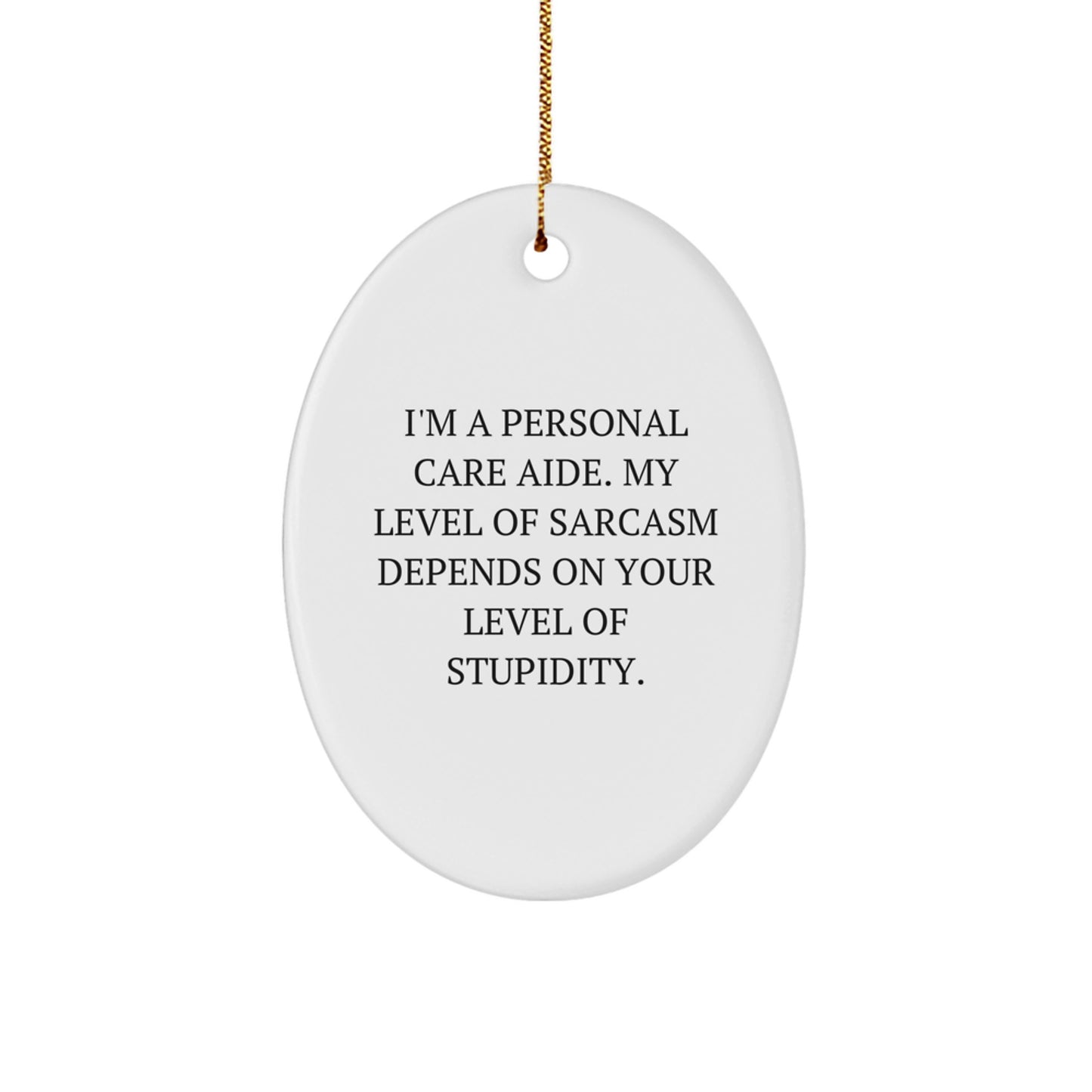 Funny Personal Care Aide Gifts from Men to Friends for Christmas Unique Oval Ornament - Image 1