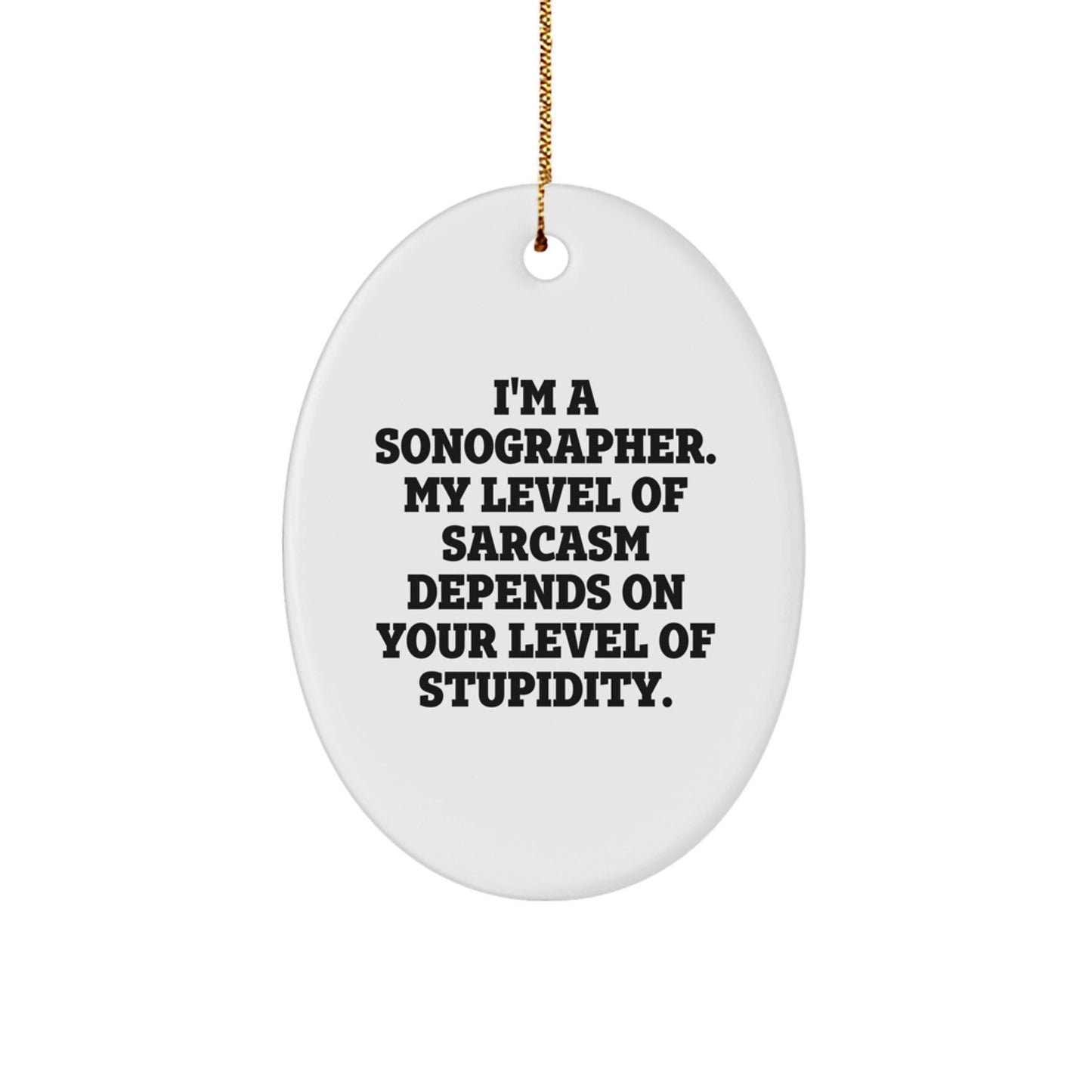 Funny Sonographer Gifts from Friends - Oval Ornament for Sonographer, Inspirational Christmas Unique Gifts - Image 1