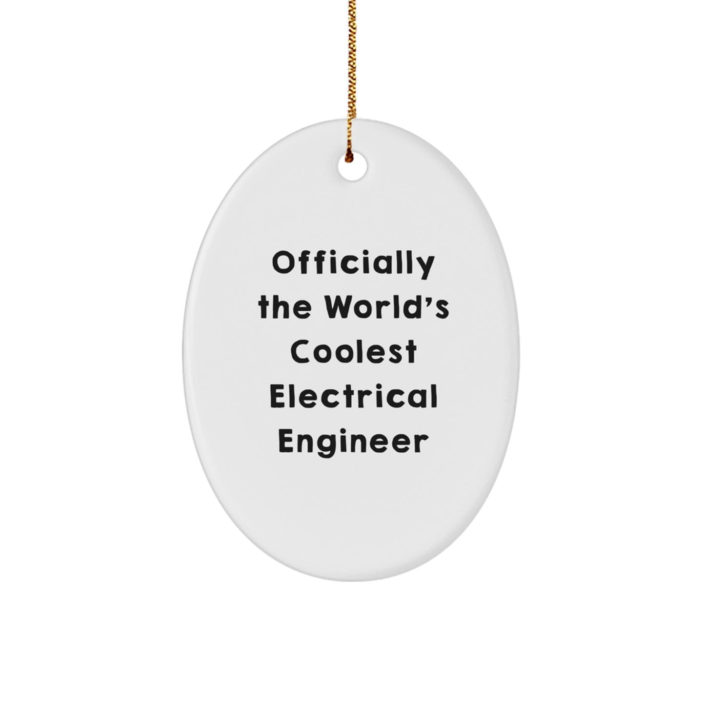 Quirky Christmas Unique Gifts for Electrical Engineer Friends - 'Officially The World's Coolest Electrical Engineer' Oval Ornament from Friends - Image 1