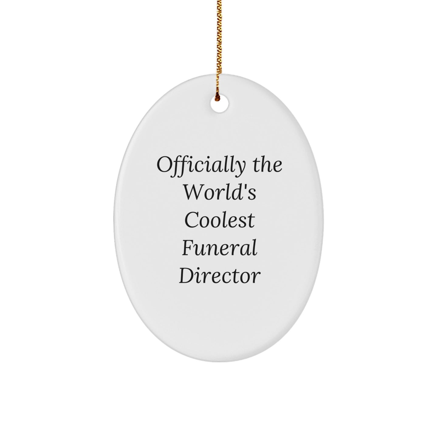 Funeral Director Gifts from Friends - Officially The World's Coolest Funeral Director Oval Ornament for Christmas Unique - Image 1