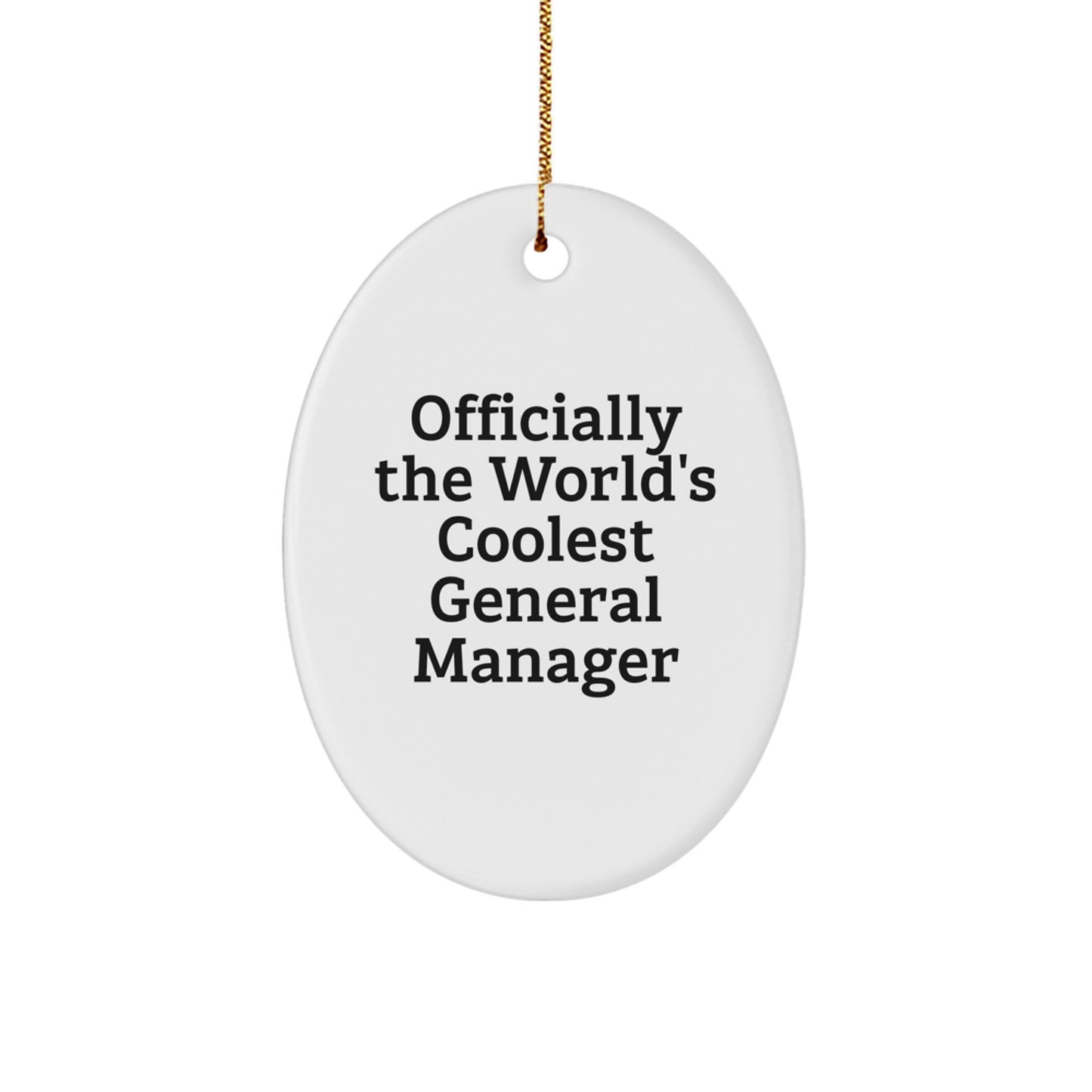 Funny General Manager Gifts from Friends - Officially The World's Coolest - Oval Ornament, White, 3.25" Tall, Christmas Unique Gifts for General Manager - Image 1