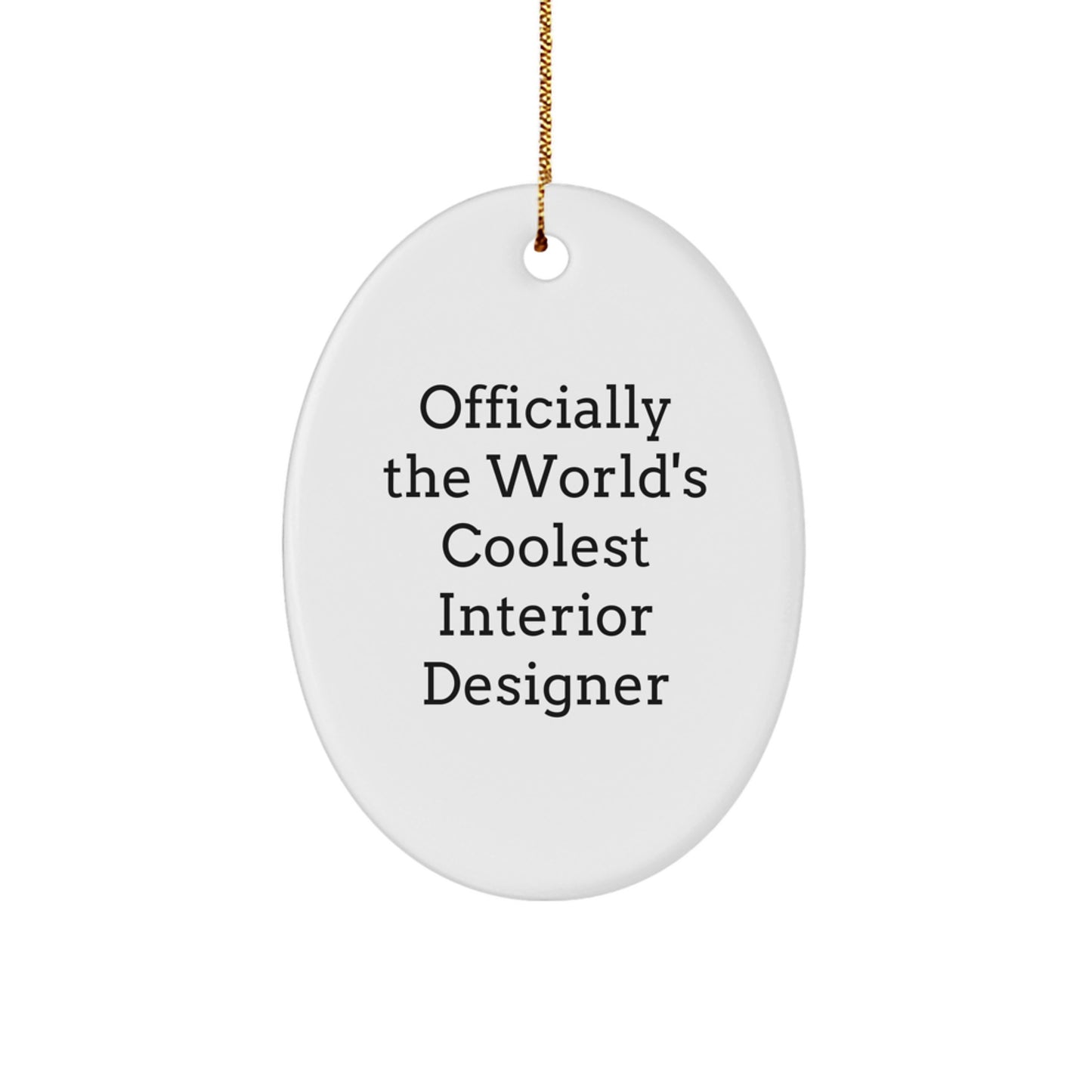 Officially The World's Coolest Interior Designer Oval Ornament Funny Gift for Interior Designer Friends and Family Christmas Unique - Image 1